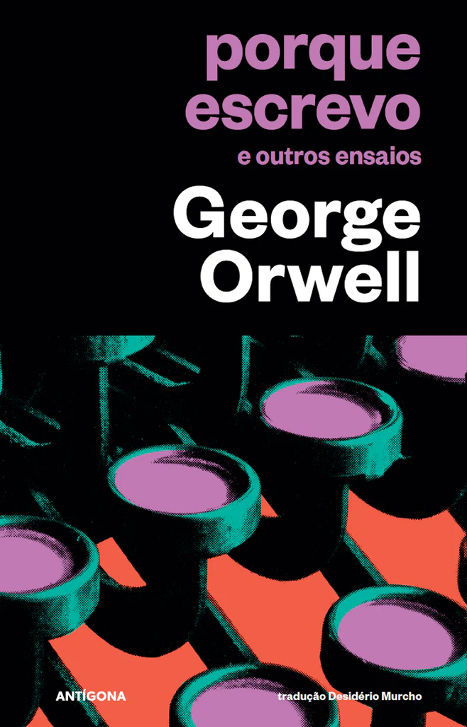 Porque Escrevo e Outros Ensaios