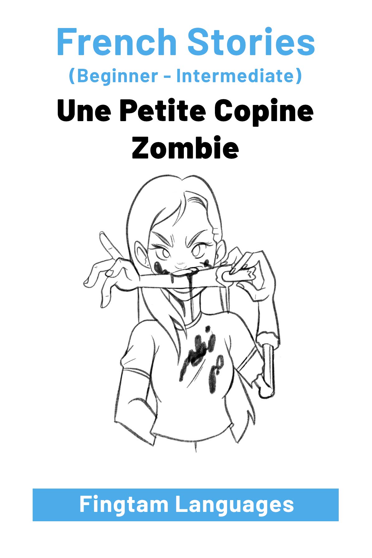 French Stories Une Petite Copine Zombie by Fingtam Languages Goodreads