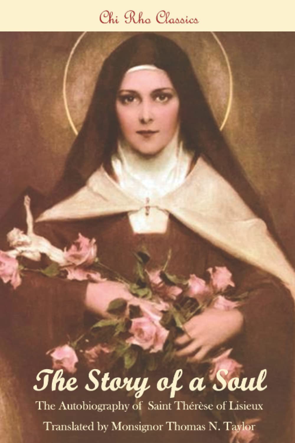The Story of a Soul The Autobiography of Saint Thérèse of Lisieux translated and with a