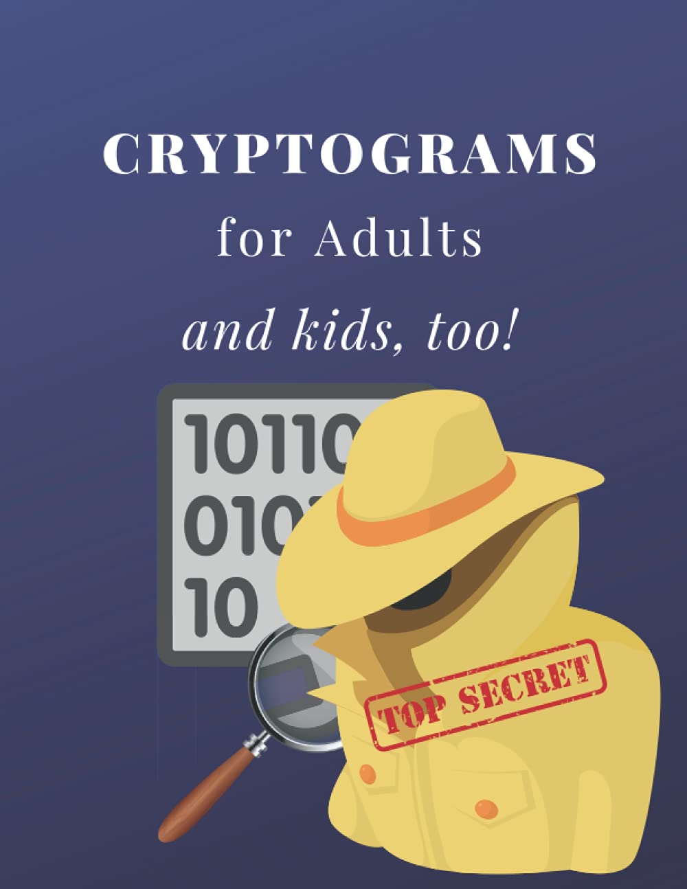 Cryptograms for Adults and Kids Too! A LargePrint Word Puzzle Book to