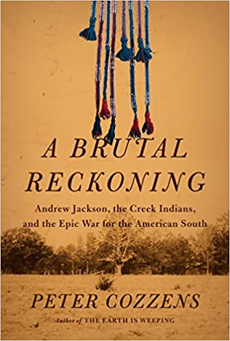 Andrew Jackson, the Creek Indians, and the Epic War for the American South