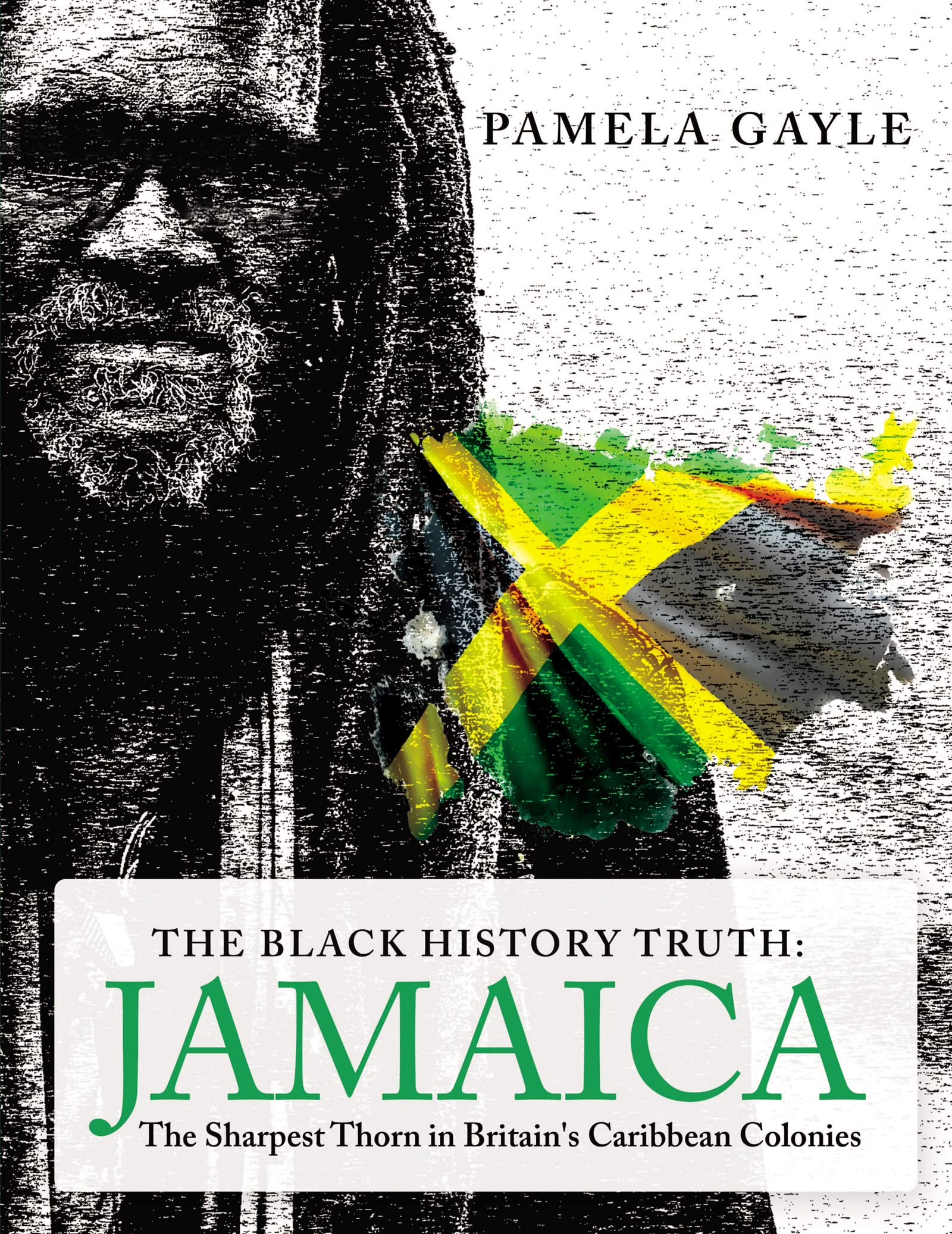 The Black History Truth - Jamaica: The Sharpest Thorn in Britain's ...