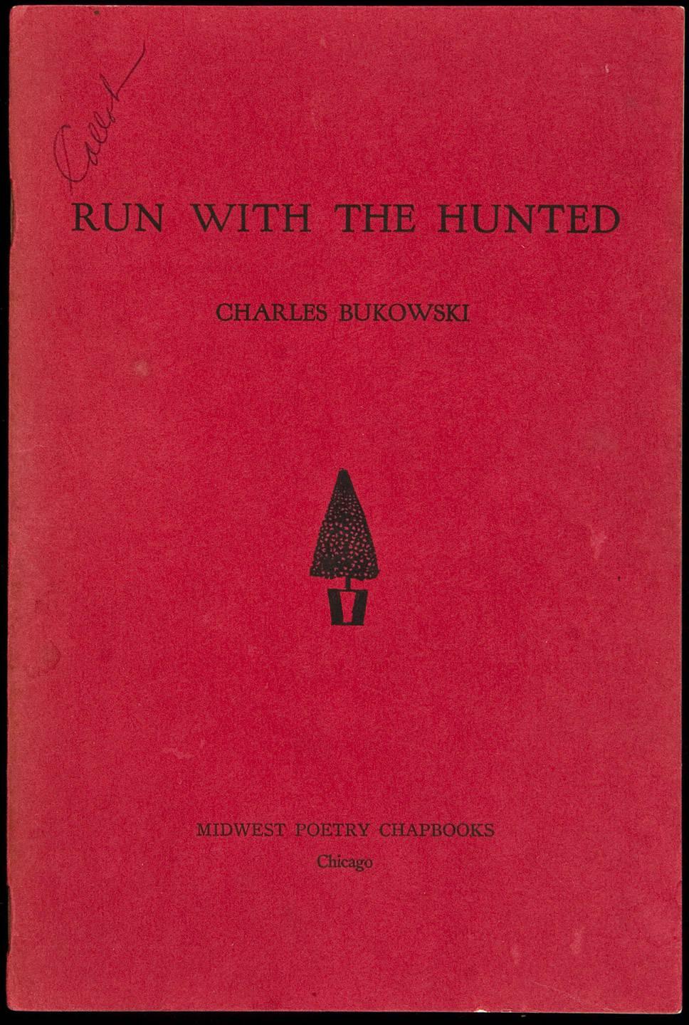 Run With the Hunted by Charles Bukowski Goodreads