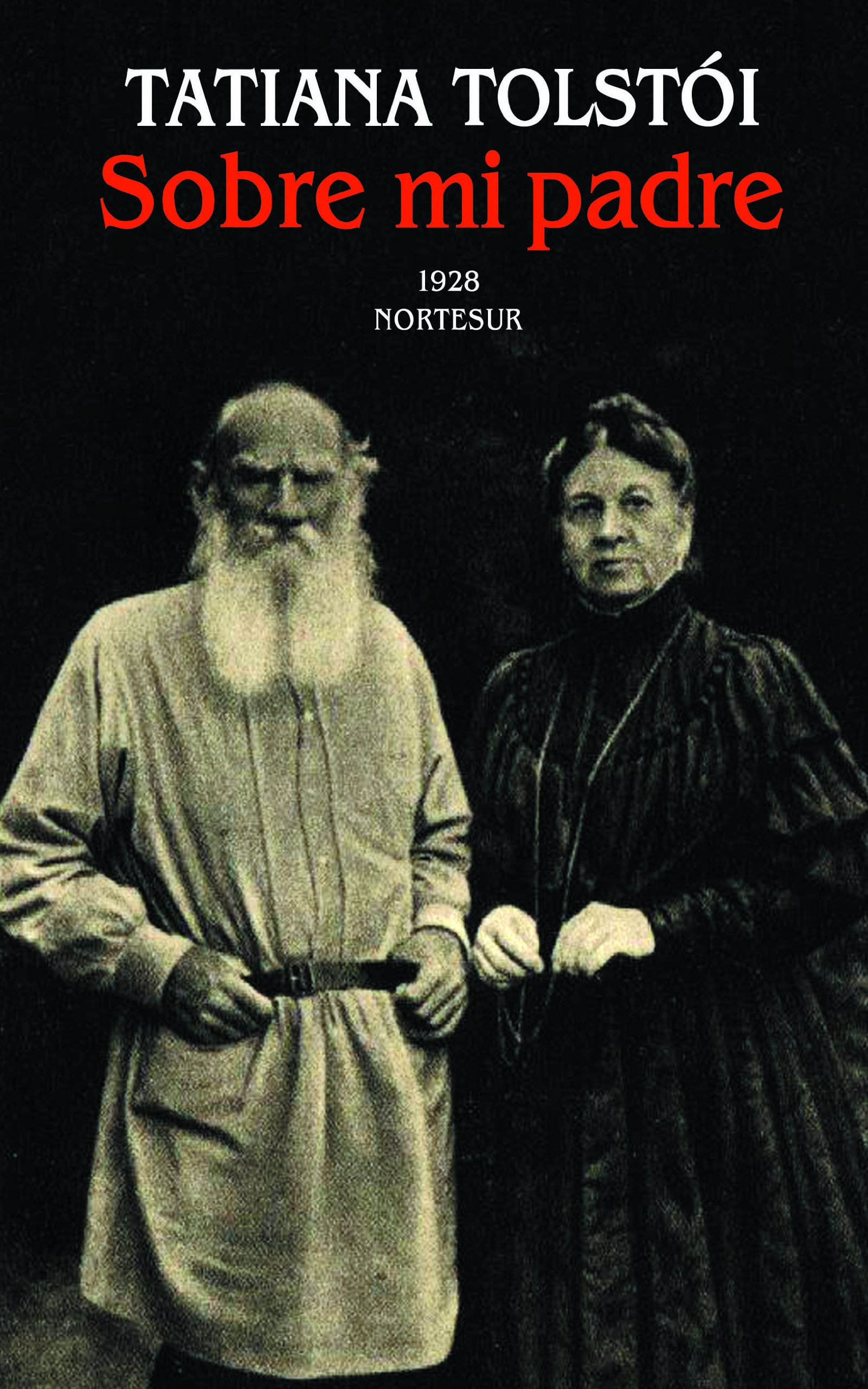 Sobre mi padre (Nortesur Primera persona) by Tatiana Tolstoï Goodreads