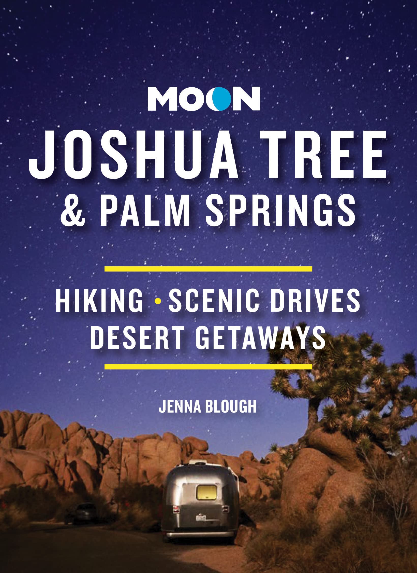 Moon Joshua Tree & Palm Springs Hiking, Scenic Drives, Desert Getaways