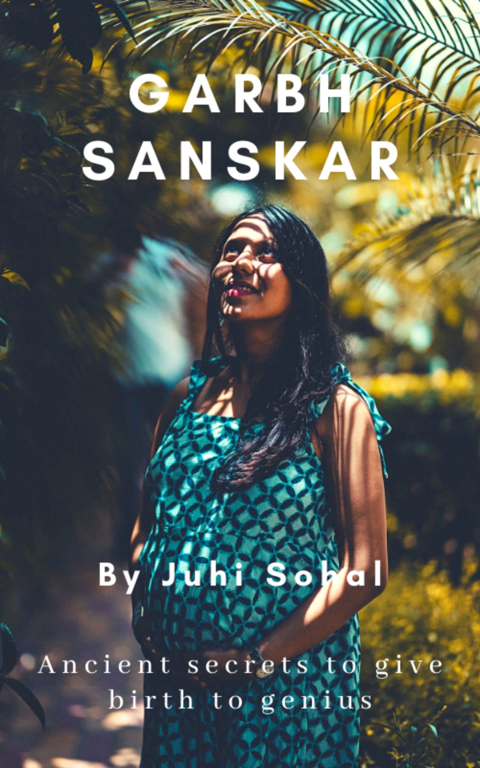 Garbh Sanskar : Ancient secrets to give birth to genius