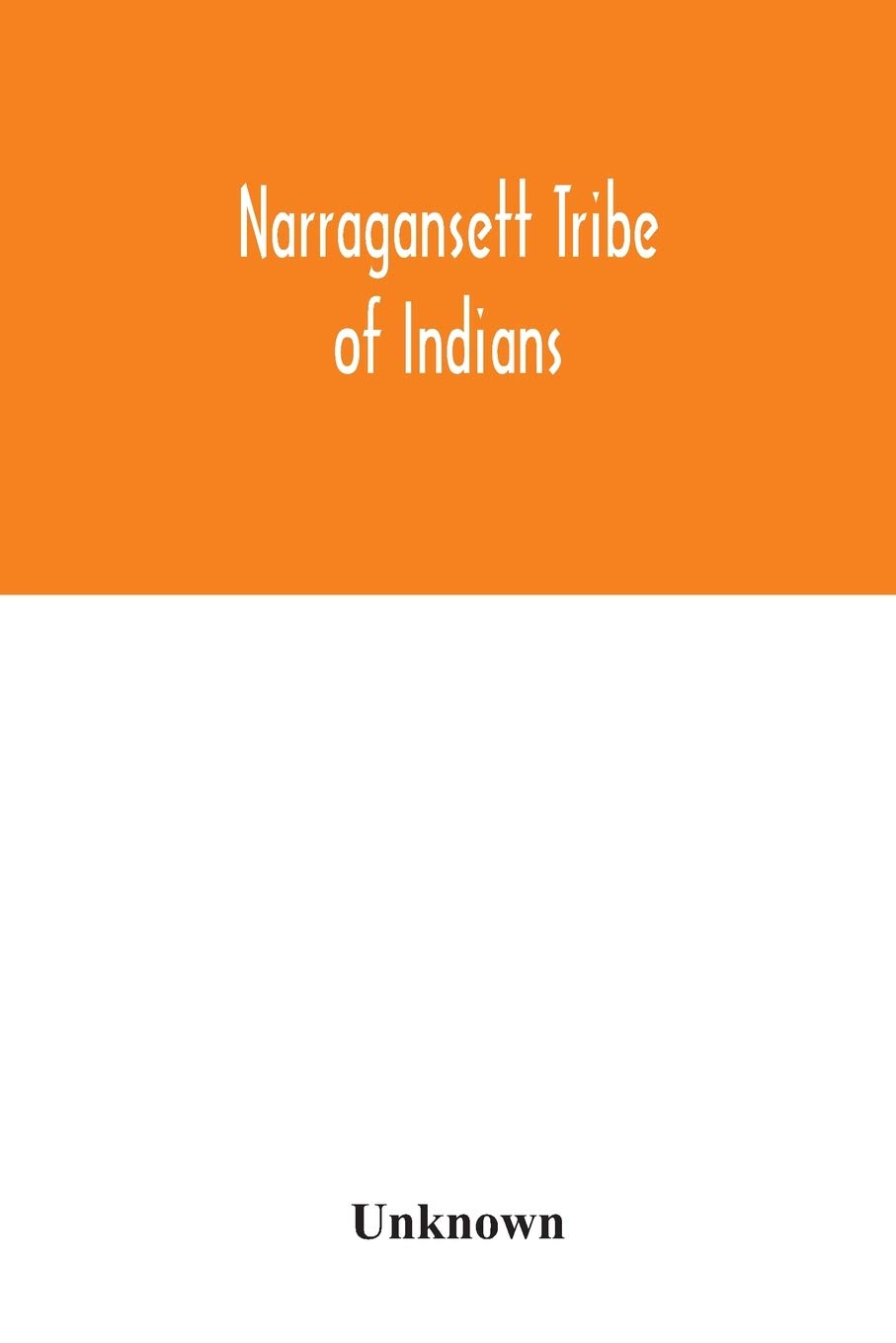 Narragansett tribe of Indians report of the Committee of investigation