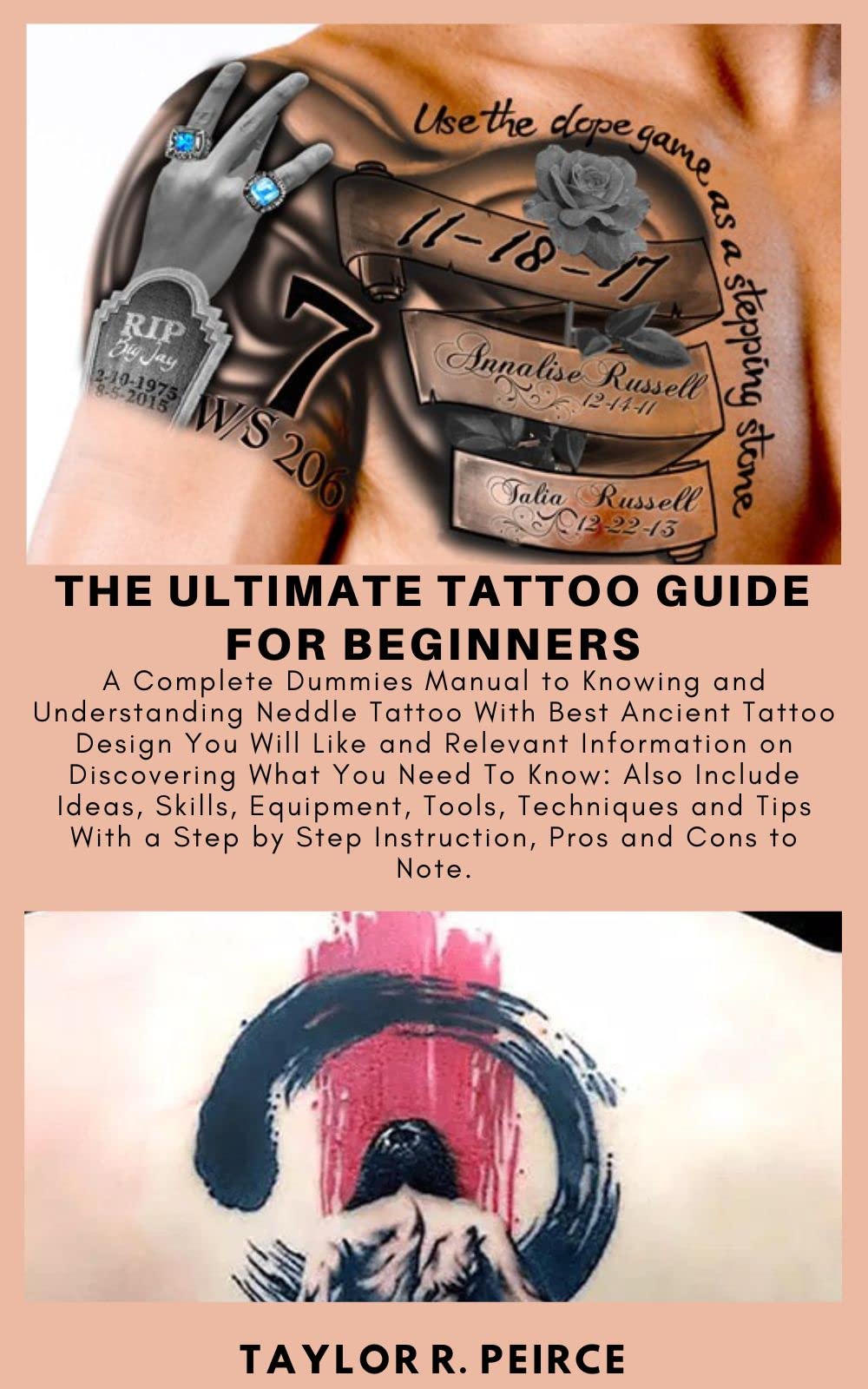 THE ULTIMATE TATTOO GUIDE FOR BEGINNERS A Complete Dummies Manual to