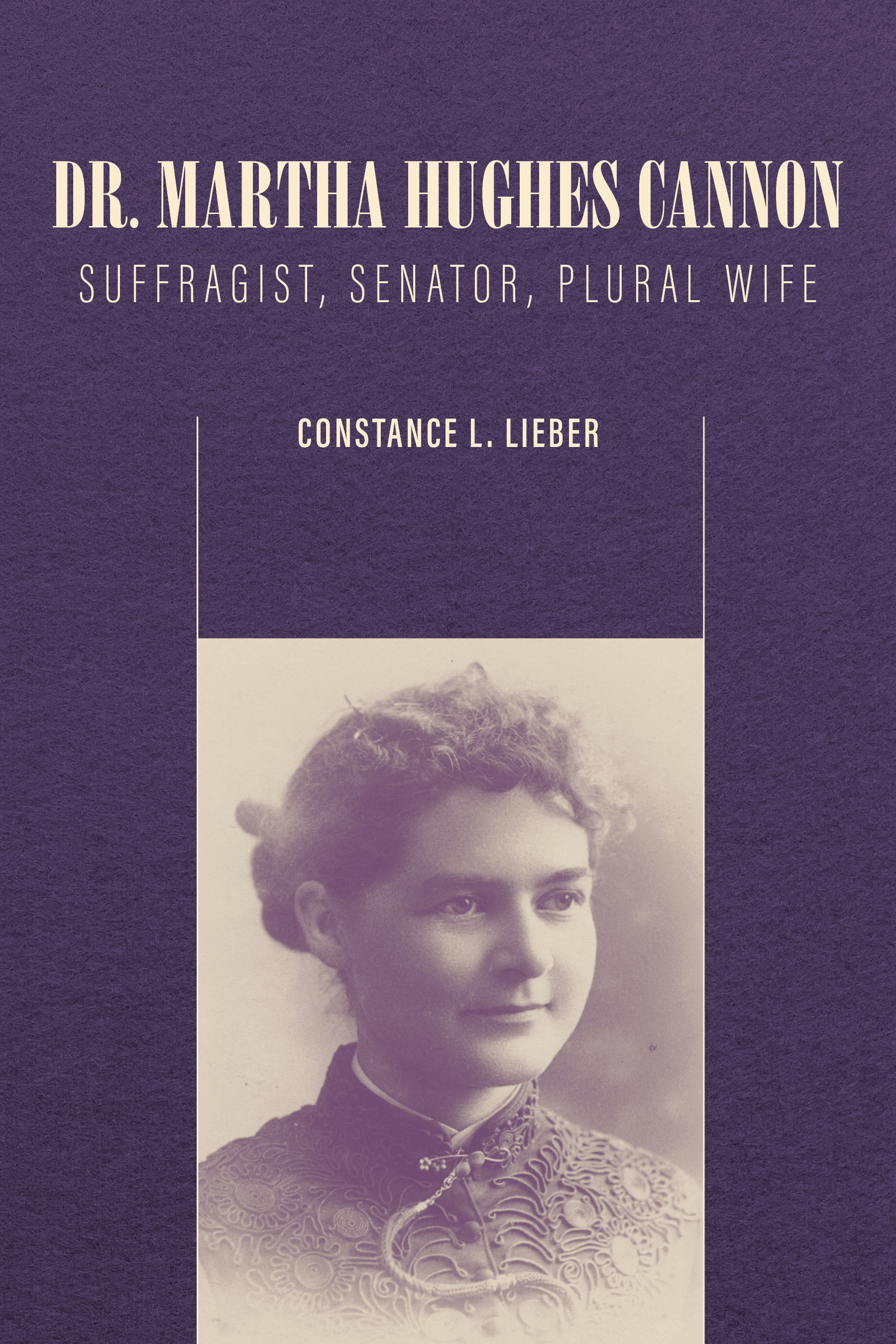 Dr. Martha Hughes Cannon: Suffragist, Senator, Plural Wife