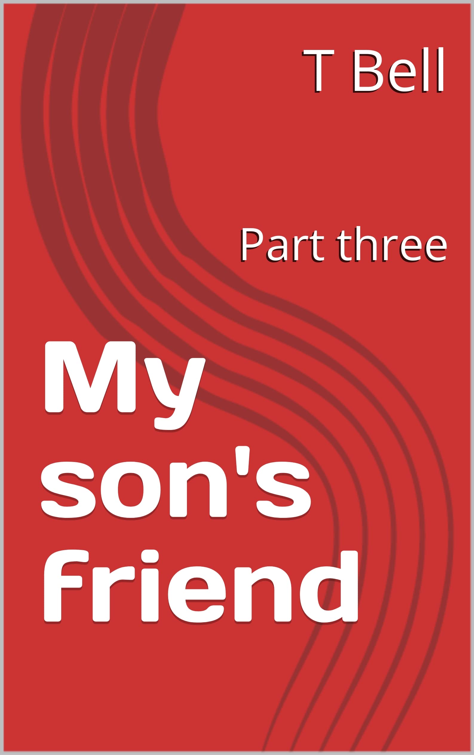 My son's friend: Part three