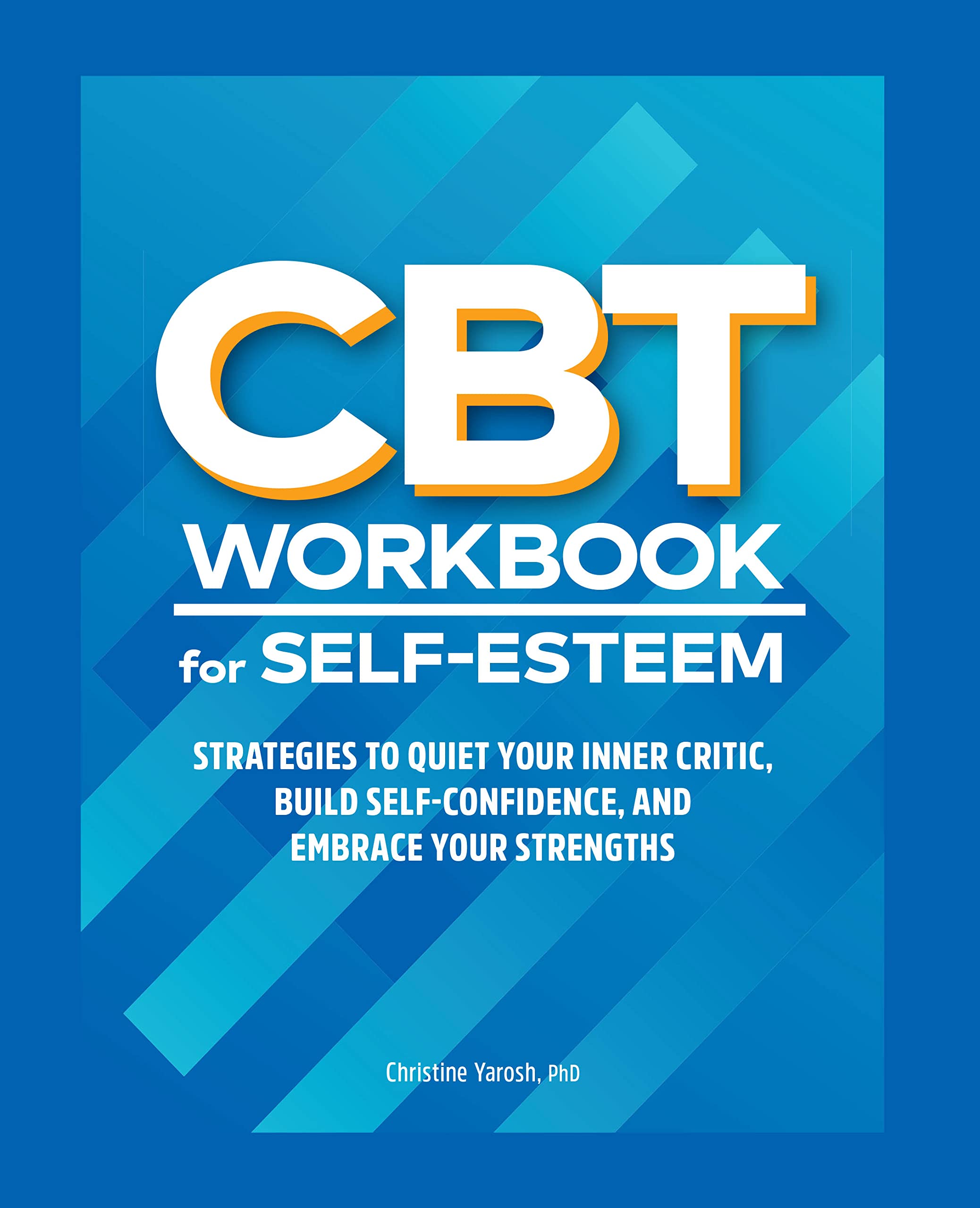 CBT Workbook for SelfEsteem Strategies to Quiet Your Inner Critic