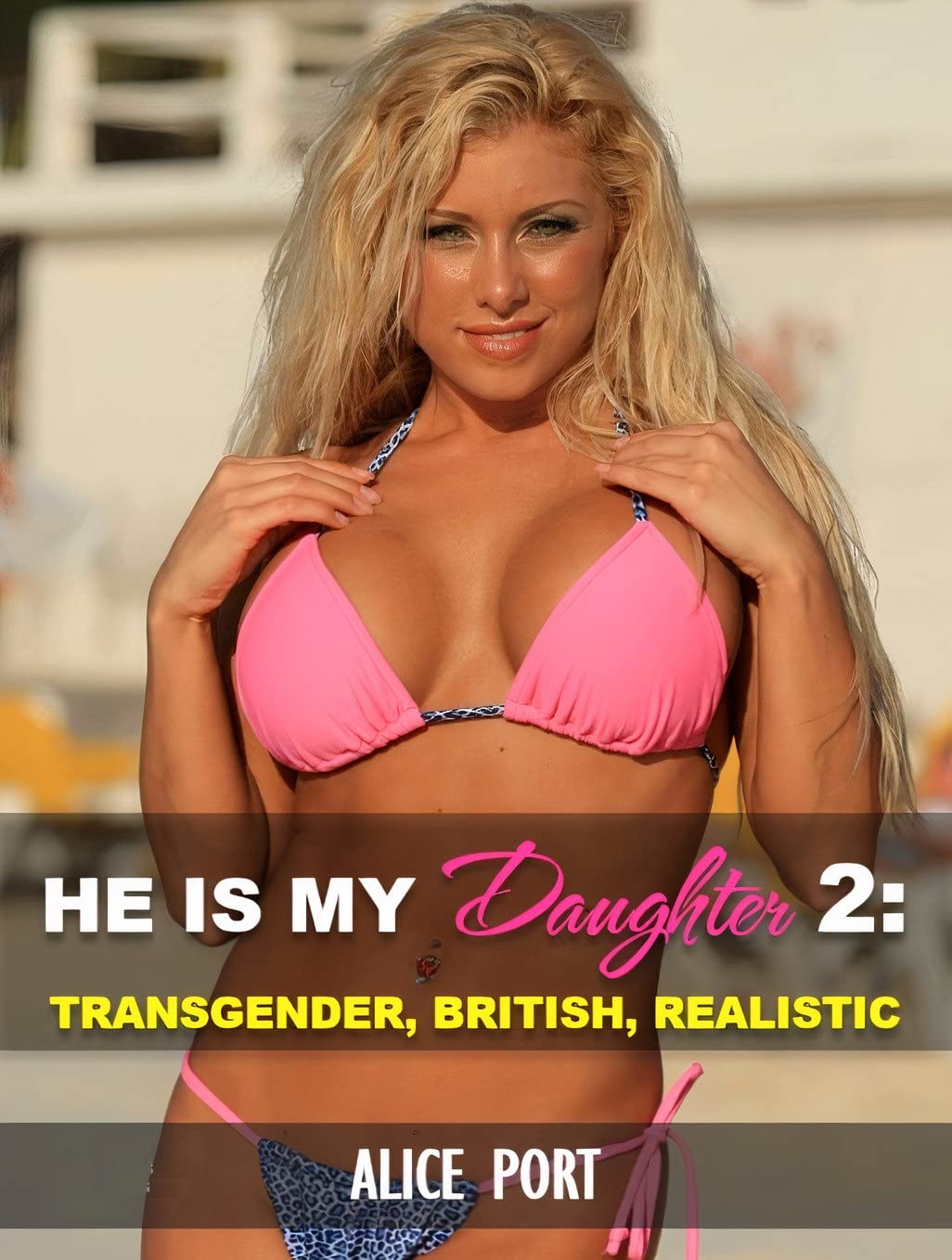 He is my DAUGHTER 2: TRANSGENDER, REALISTIC, BRITISH