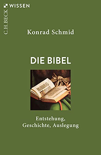 Die Bibel. Entstehung, Geschichte, Auslegung