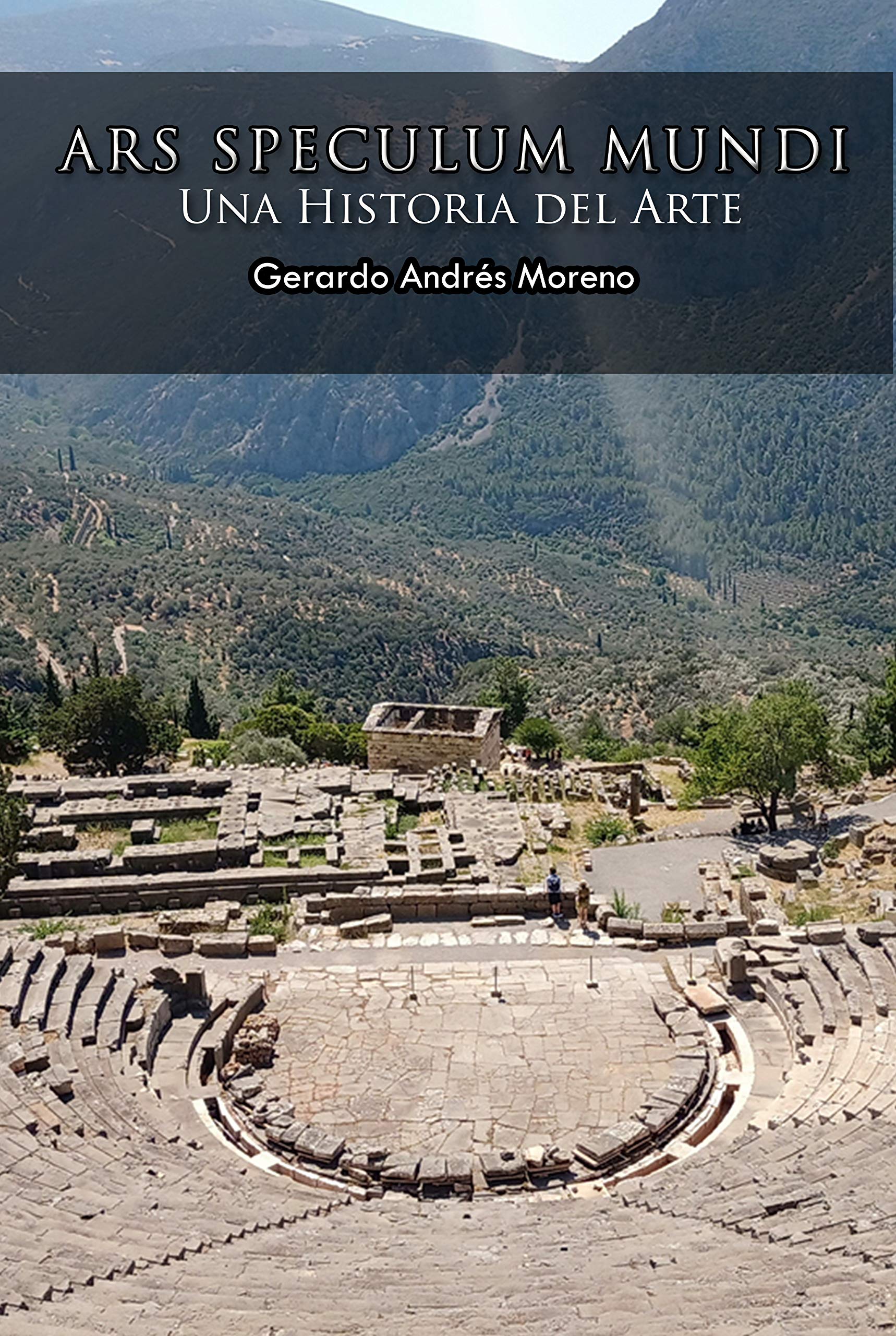 Ars Speculum Mundi Una historia del Arte by Gerardo Andrés Moreno Goodreads
