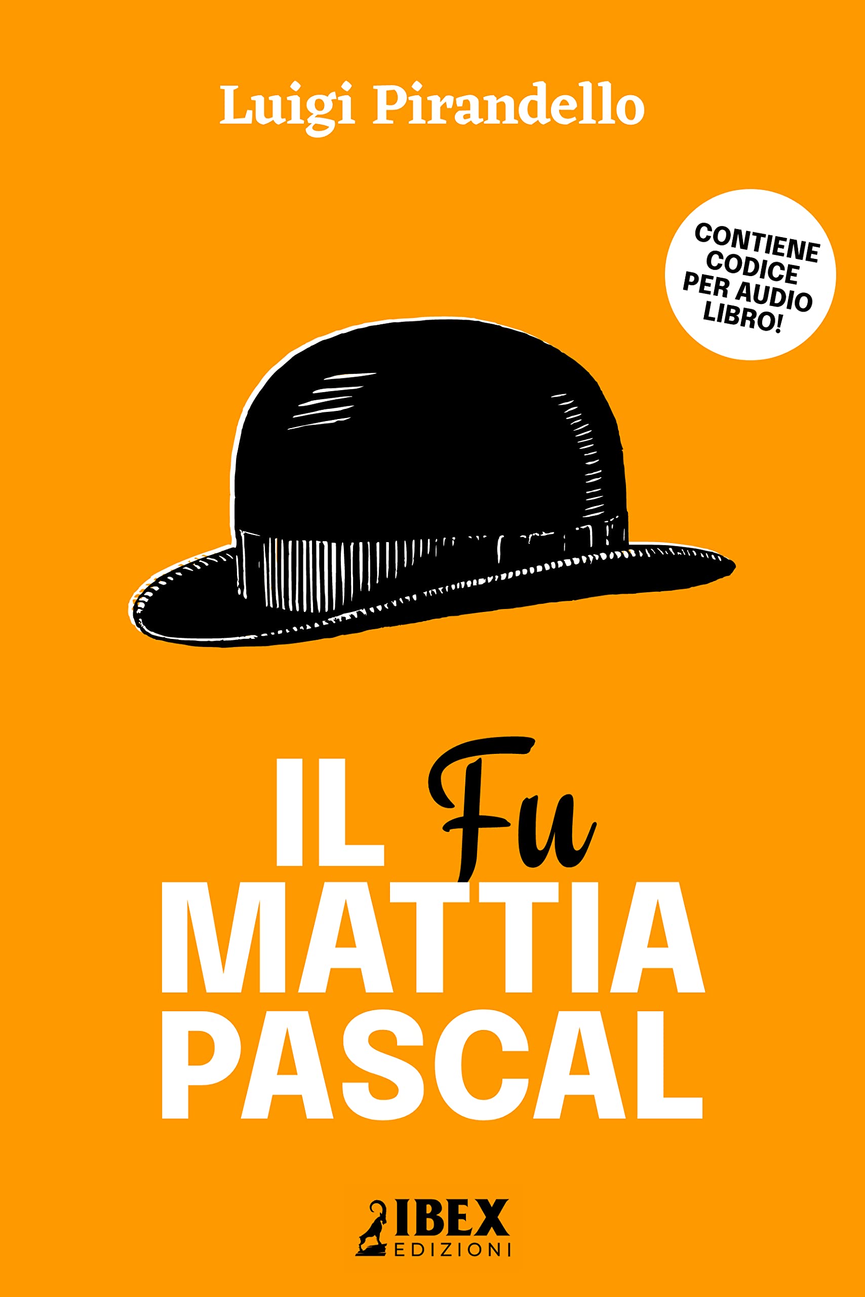 Il fu Mattia Pascal: Edizione integrale originale con scheda online e ...