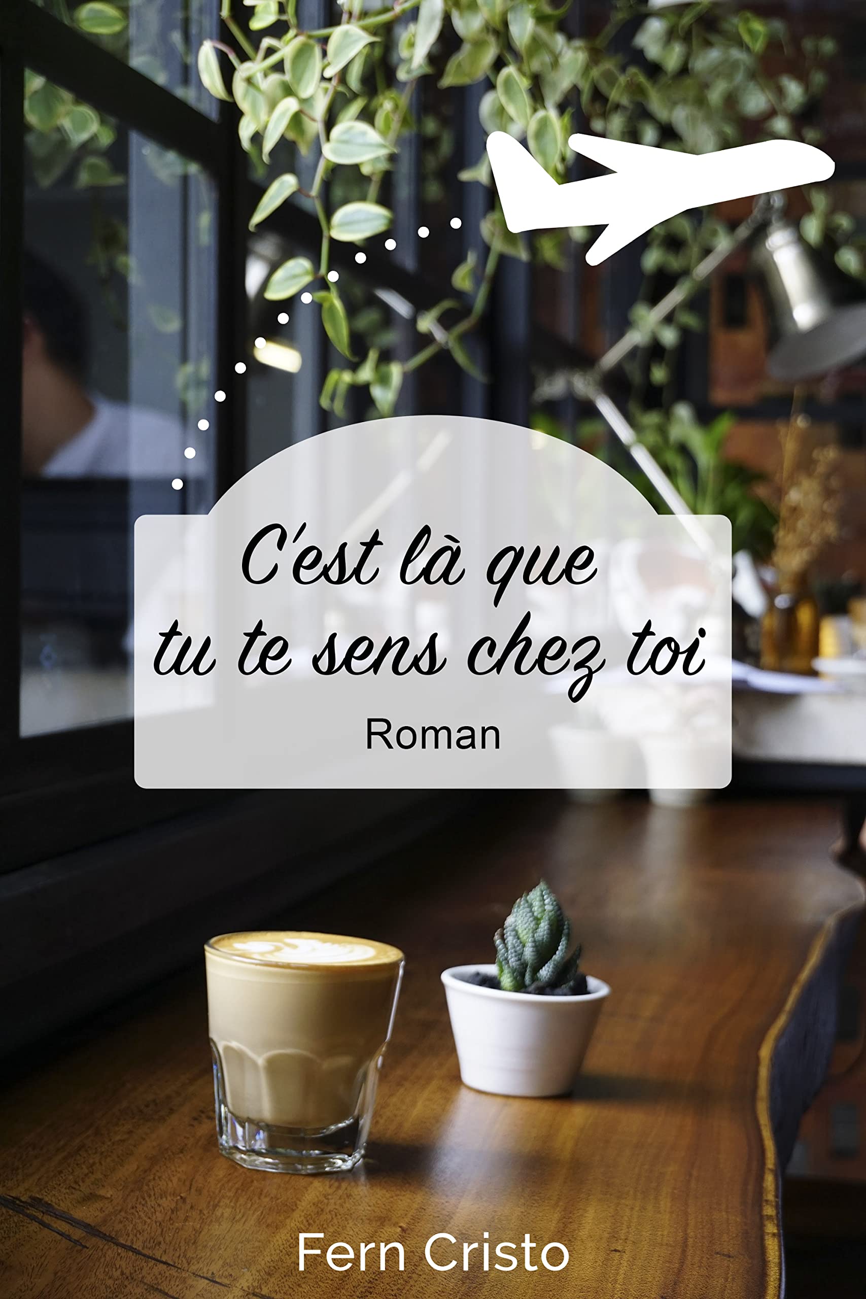 C'est Là Que Tu Te Sens Chez Toi: Une histoire d'amour, d'amitié et de résilience