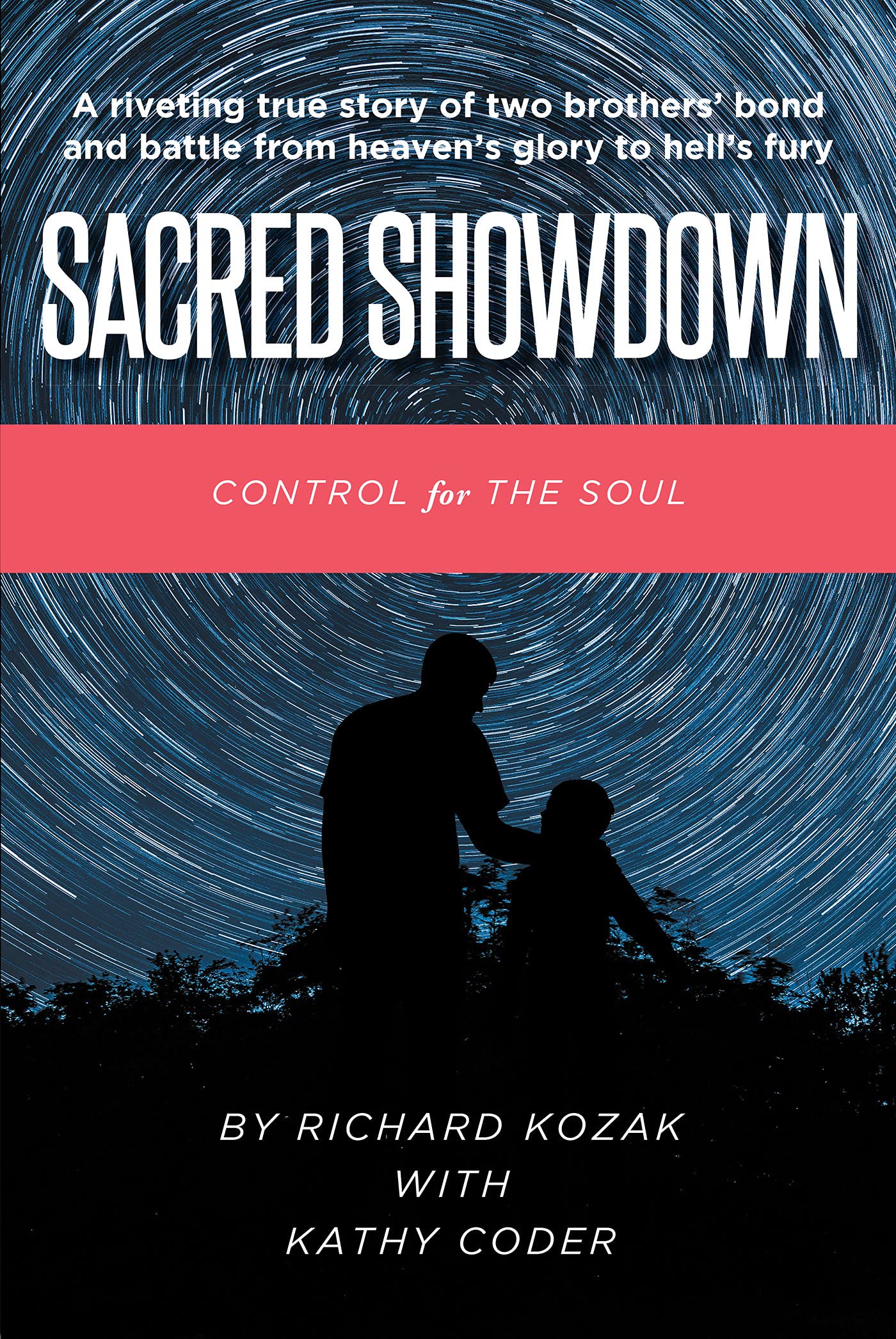 Sacred Showdown Control for the Soul A riveting true story of two