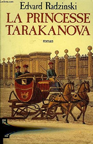 LA PRINCESSE TARAKANOVA by Èdvard Stanislavovic Radzinskij Goodreads