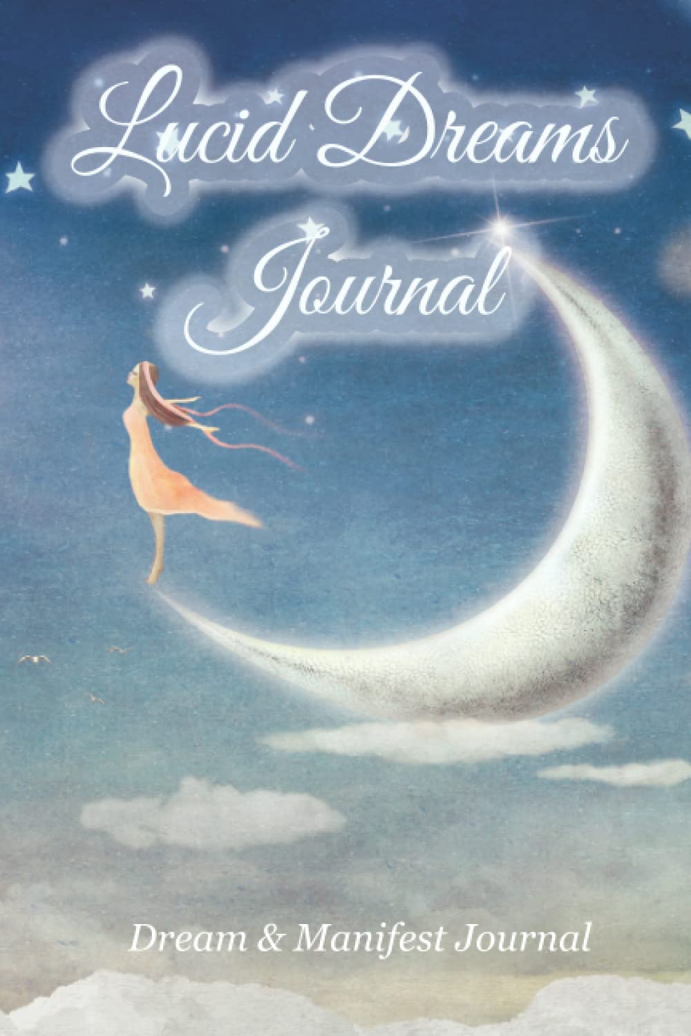 Lucid Dreams Journal Dream and Manifest Journal by R.E Hailey Goodreads