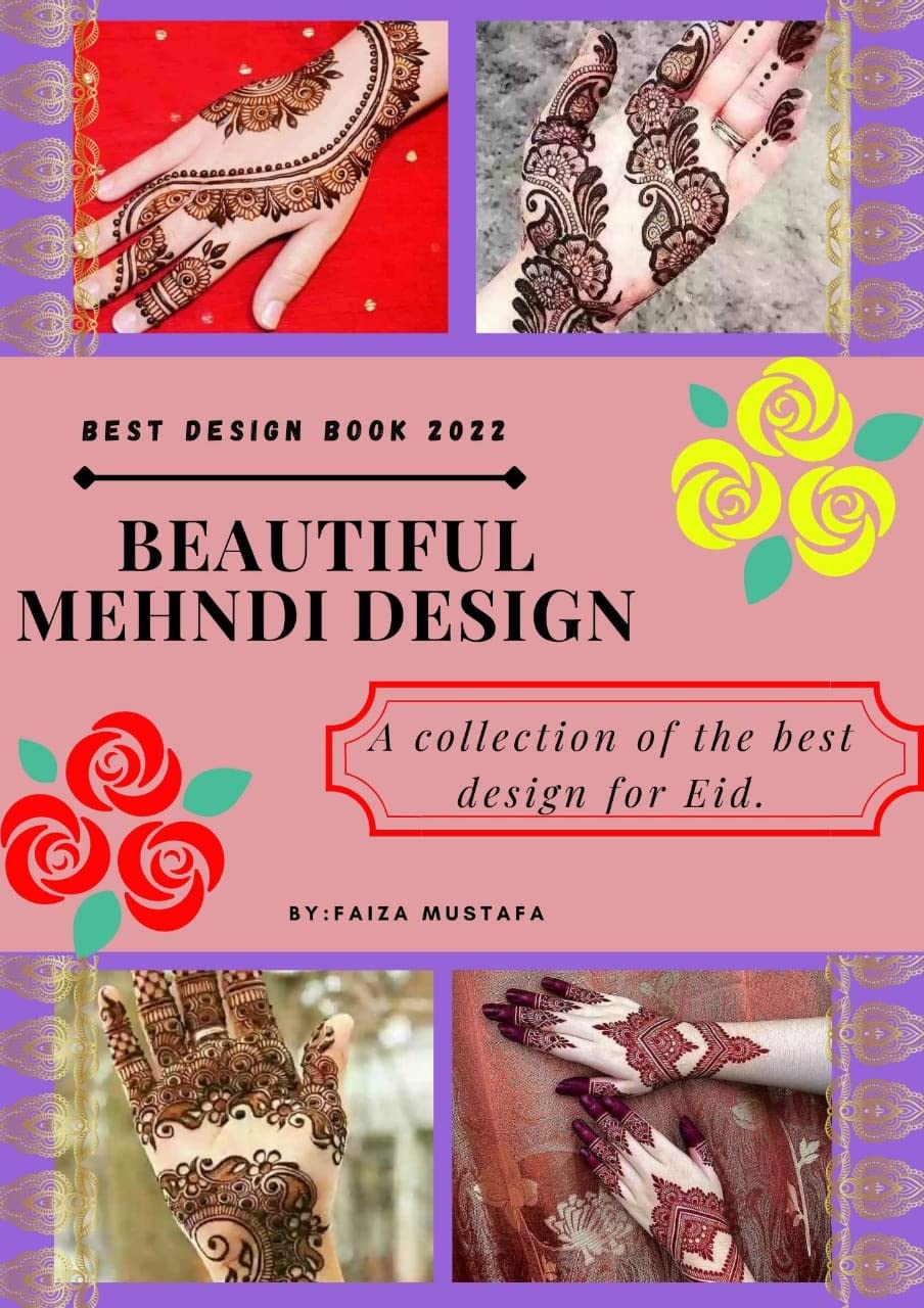 Beautiful Mehndi Design Best Design Book 2022 by Faiza Mustafa Goodreads