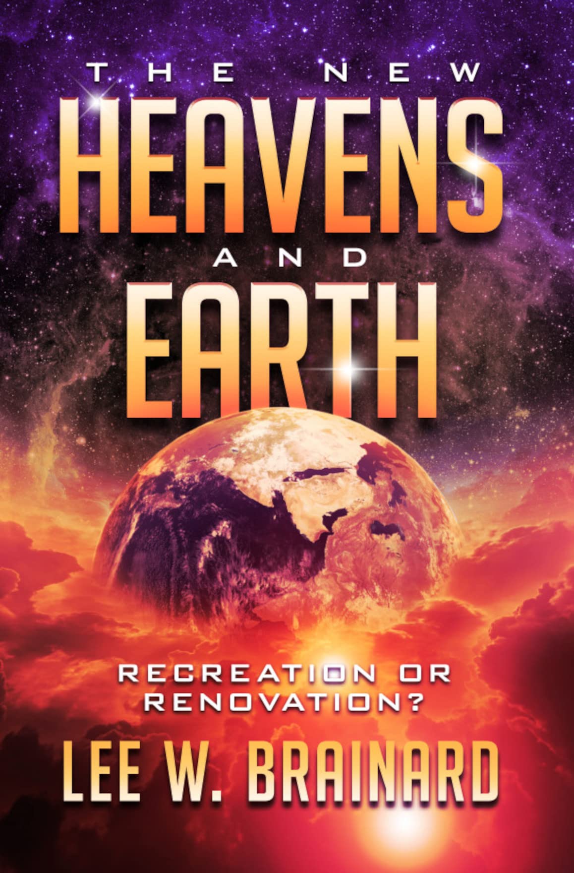 The New Heavens and Earth: Recreation or Renovation?