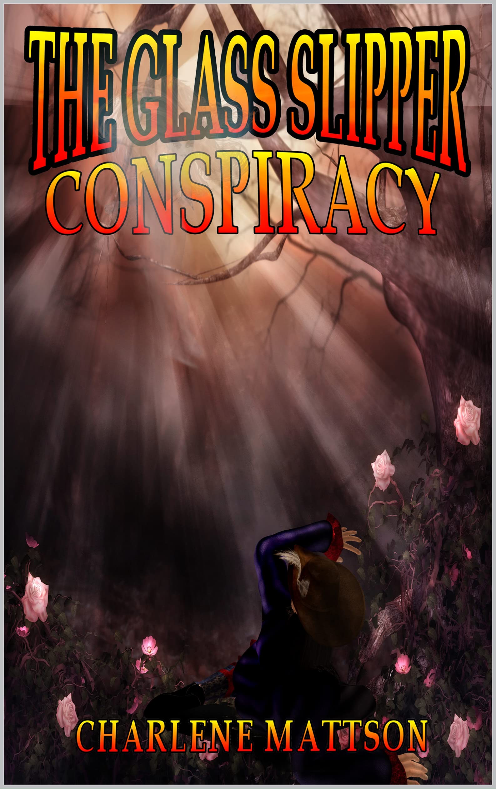 The Glass Slipper Conspiracy: The Fairy Tale Case Files II