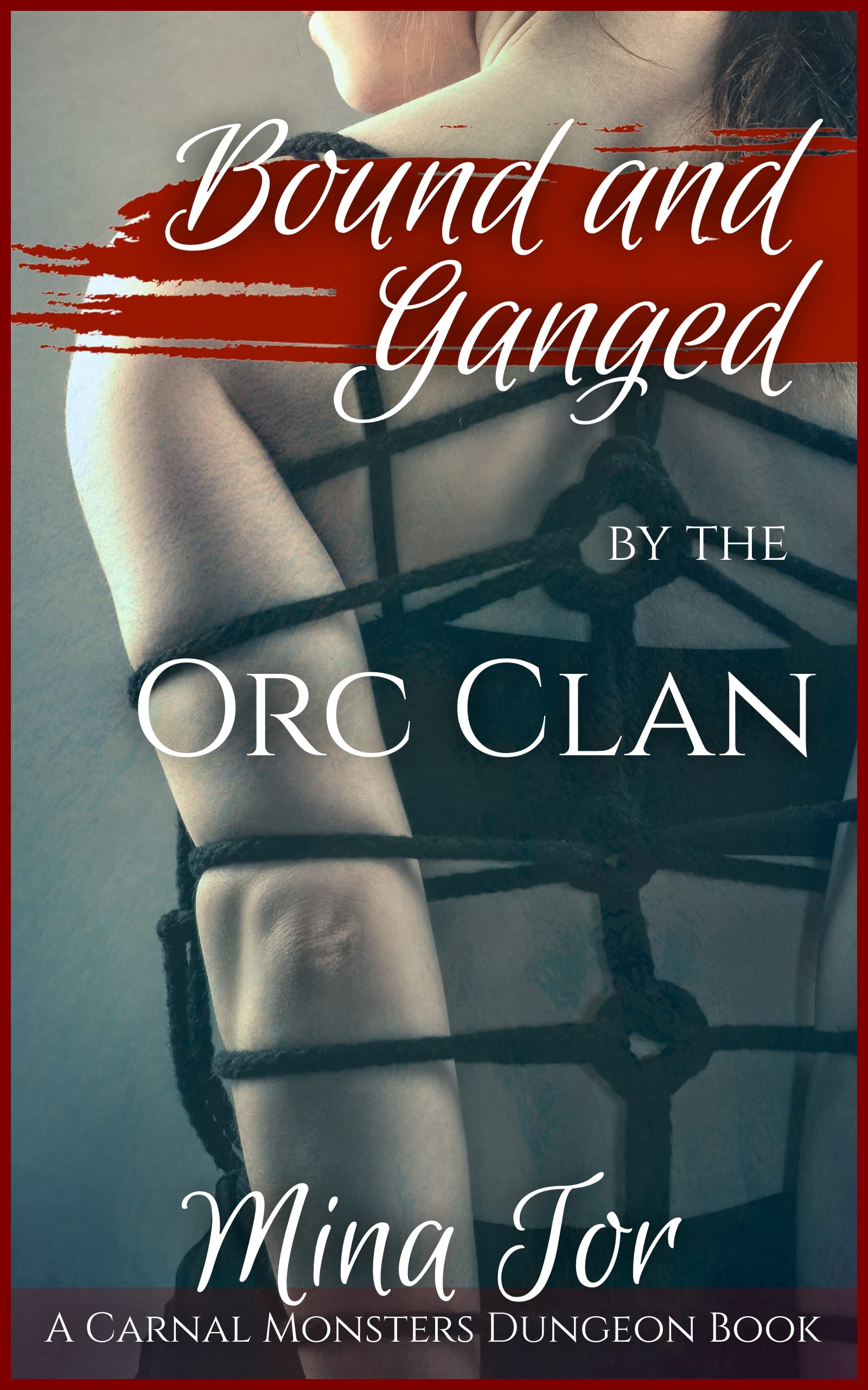 Bound and Ganged by the Orc Clan: A Public BDSM Reverse Harem Romp
