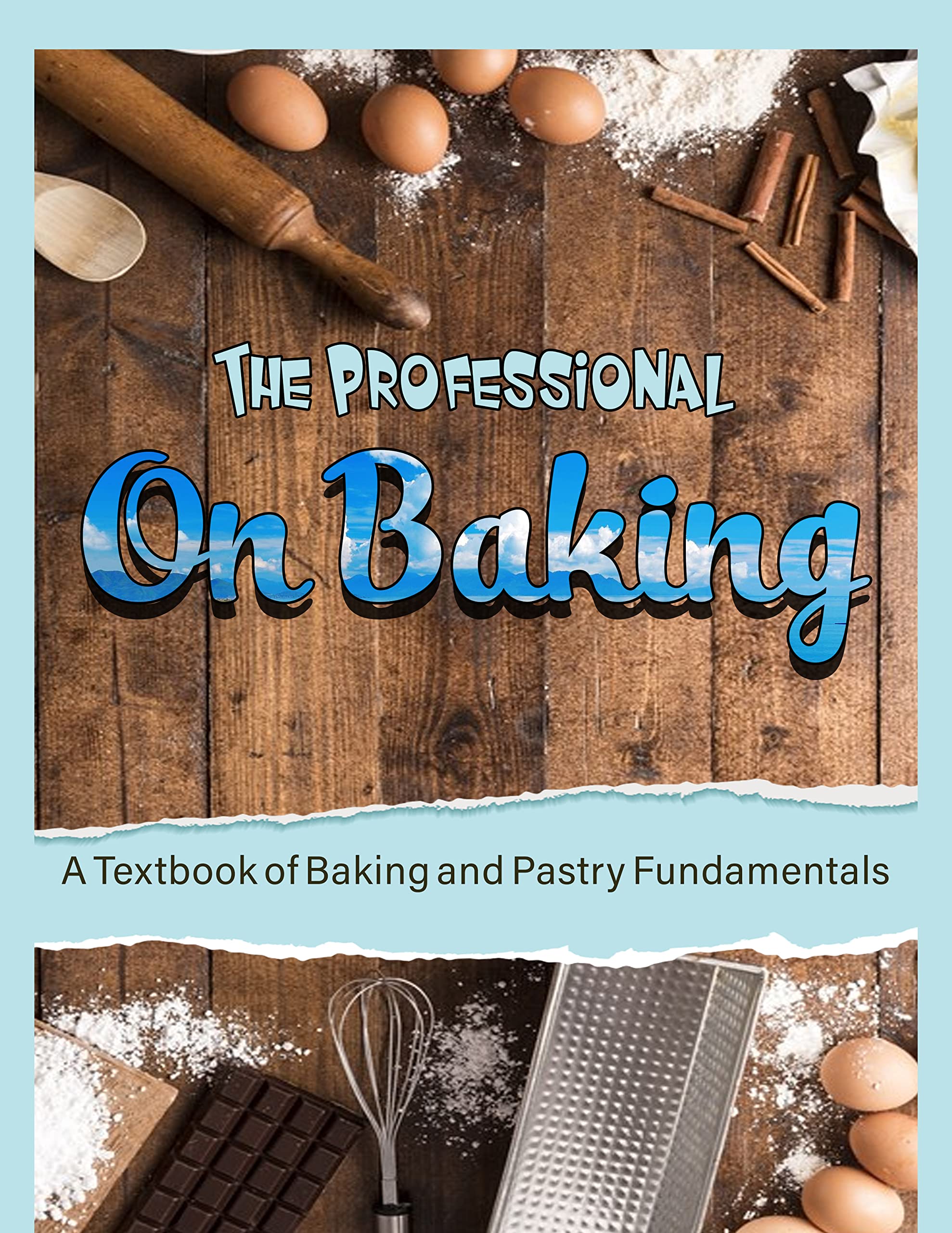 The Professional On Baking with A Textbook of Baking and Pastry
