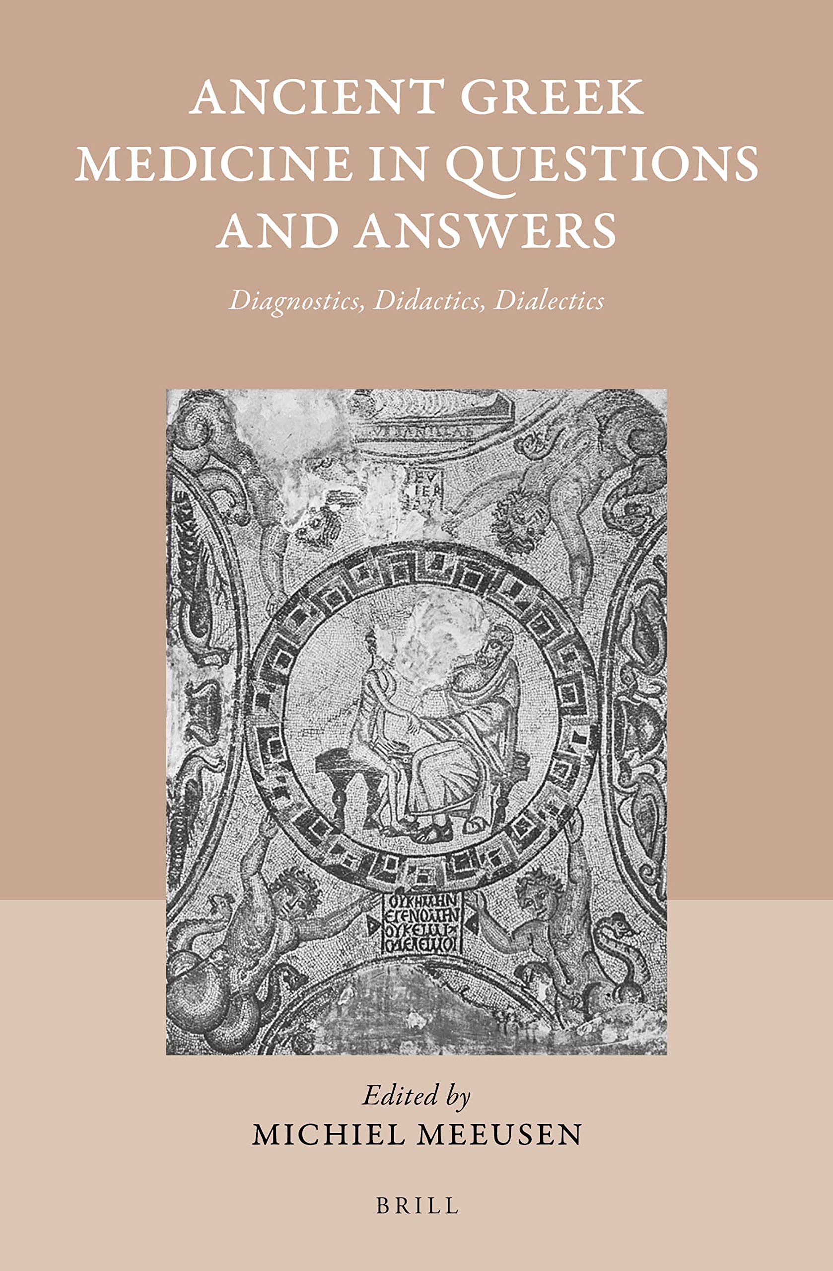 Ancient Greek Medicine in Questions and Answers Diagnostics, Didactics