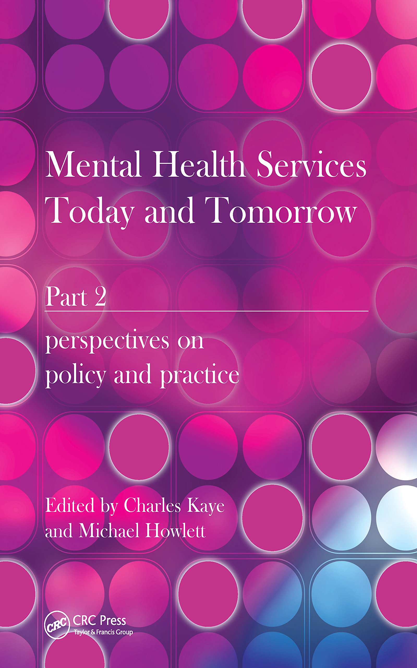 Mental Health Services Today And Tomorrow Pt 2 By Charles Kaye