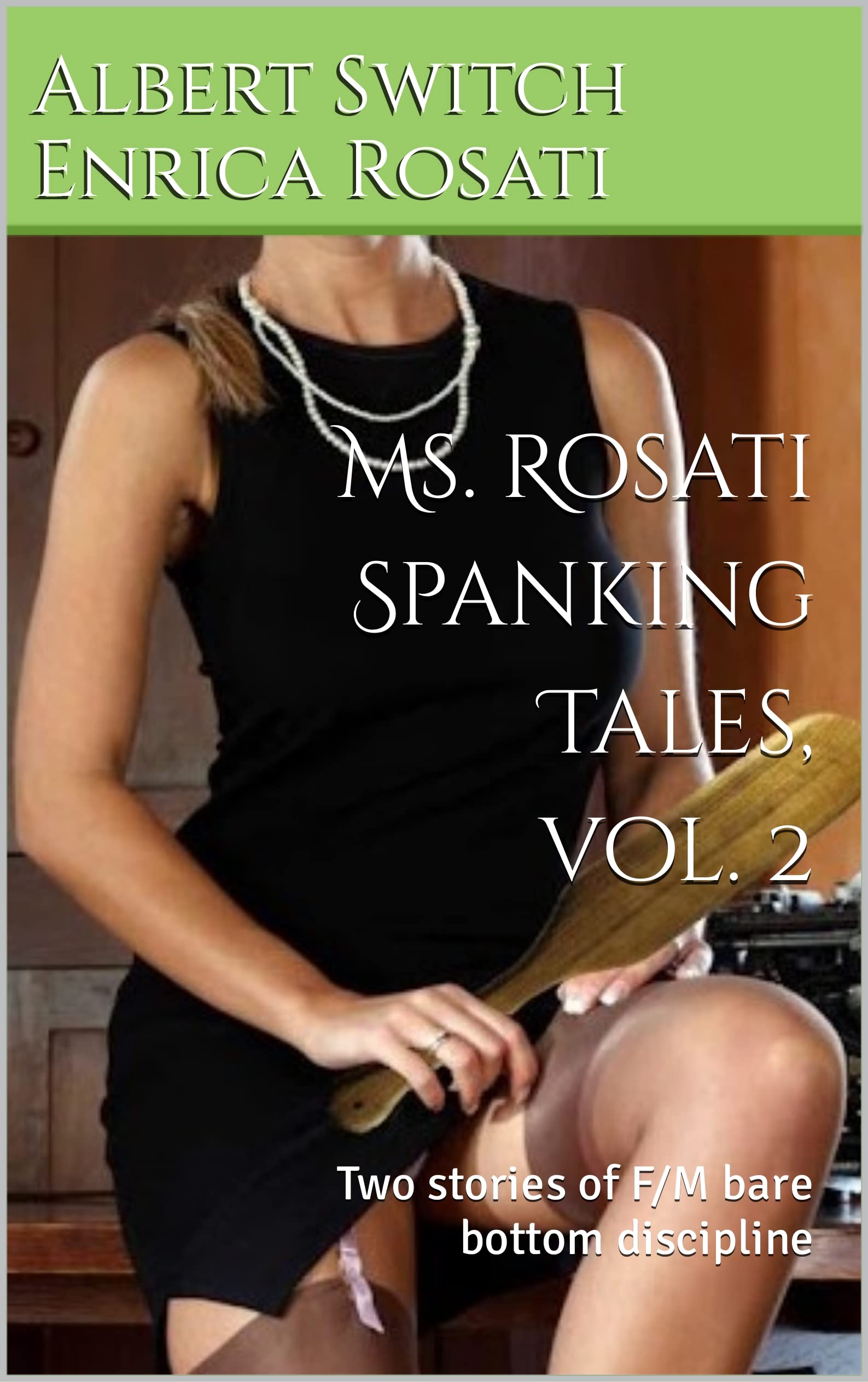 Ms. Rosati Spanking Tales, vol. 2: Four stories of F/M bare bottom discipline