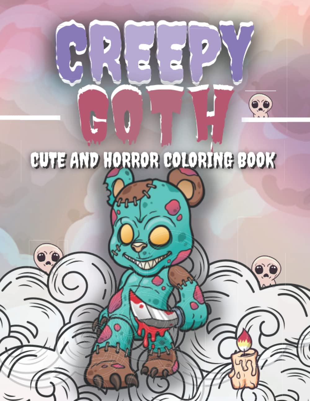 Creepy Goth Cute And Horror Coloring Book: Kawaii And Spooky Gothic