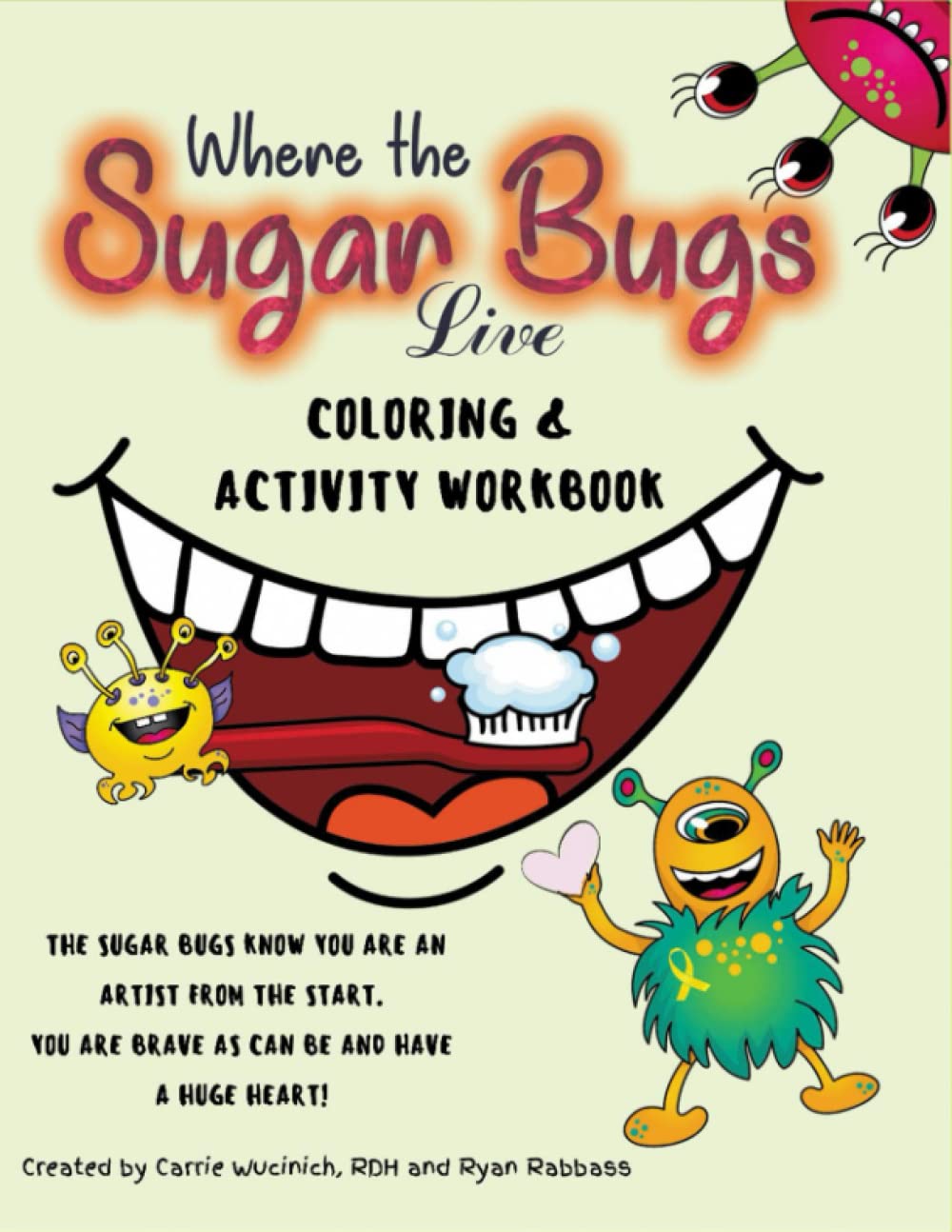 Where the Sugar Bugs Live Activity Workbook by Carrie Wucinich Goodreads