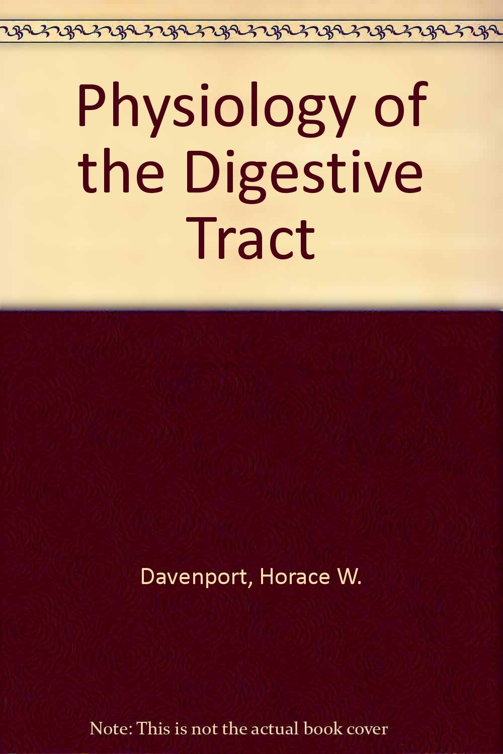 Physiology of the Digestive Tract by Horace W Davenport Goodreads