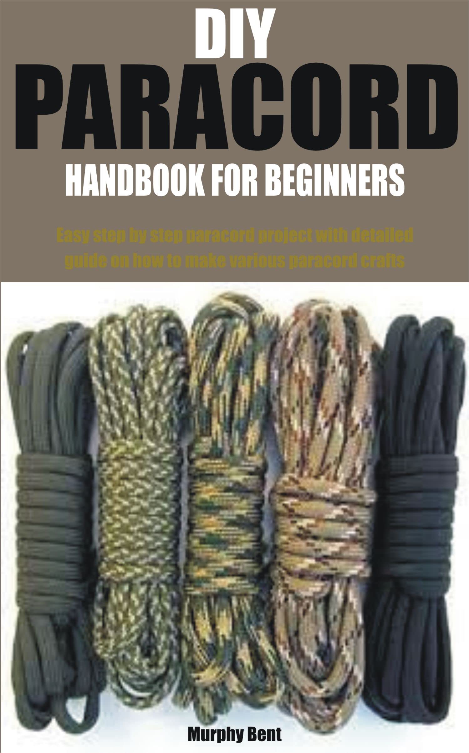 DIY PARACORD HANDBOOK FOR BEGINNERS Easy step by step paracord project