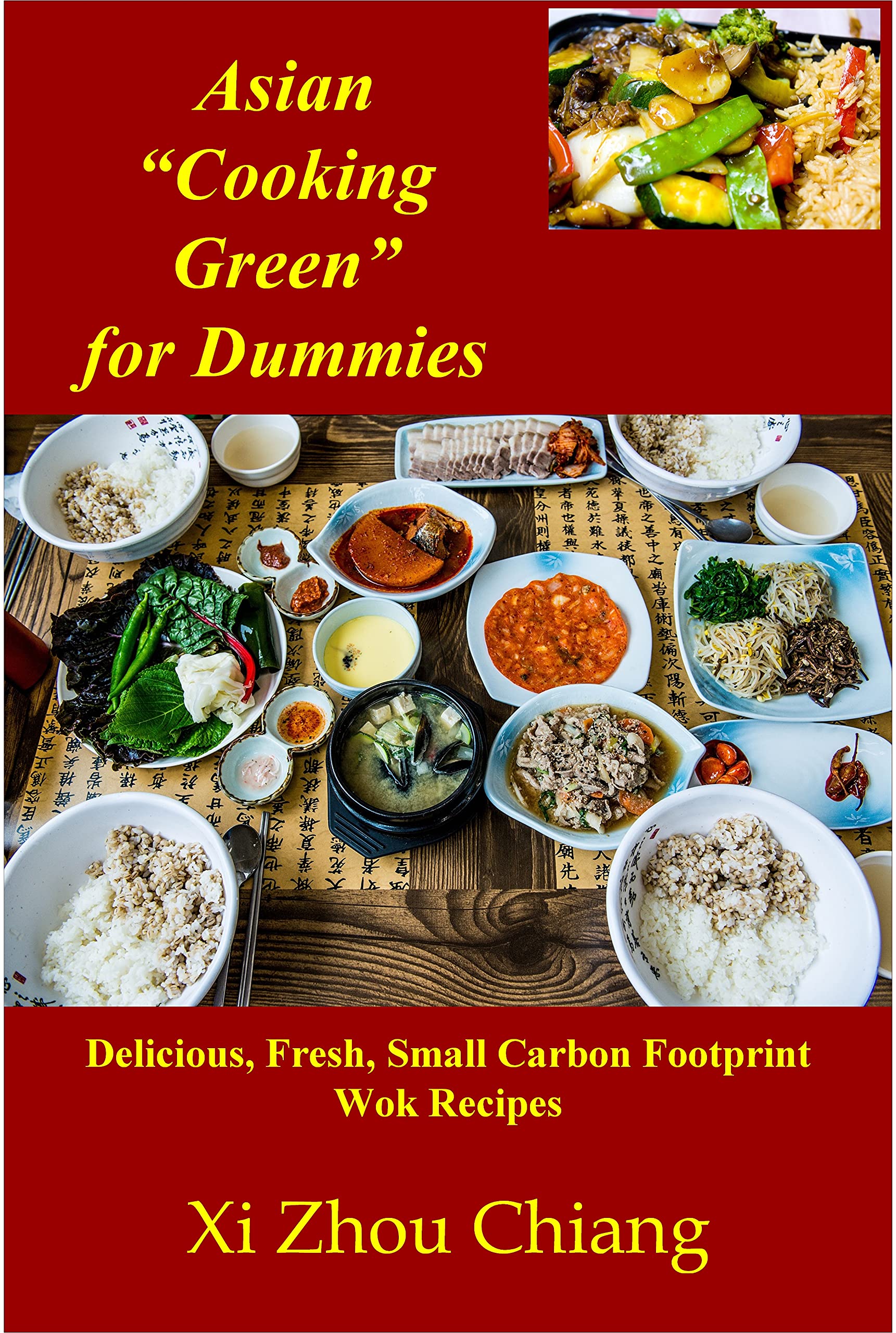Asian “Cooking Green” for Dummies Delicious, Fresh, Small Carbon