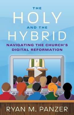 The Holy and the Hybrid: Navigating the Church's Digital Reformation
