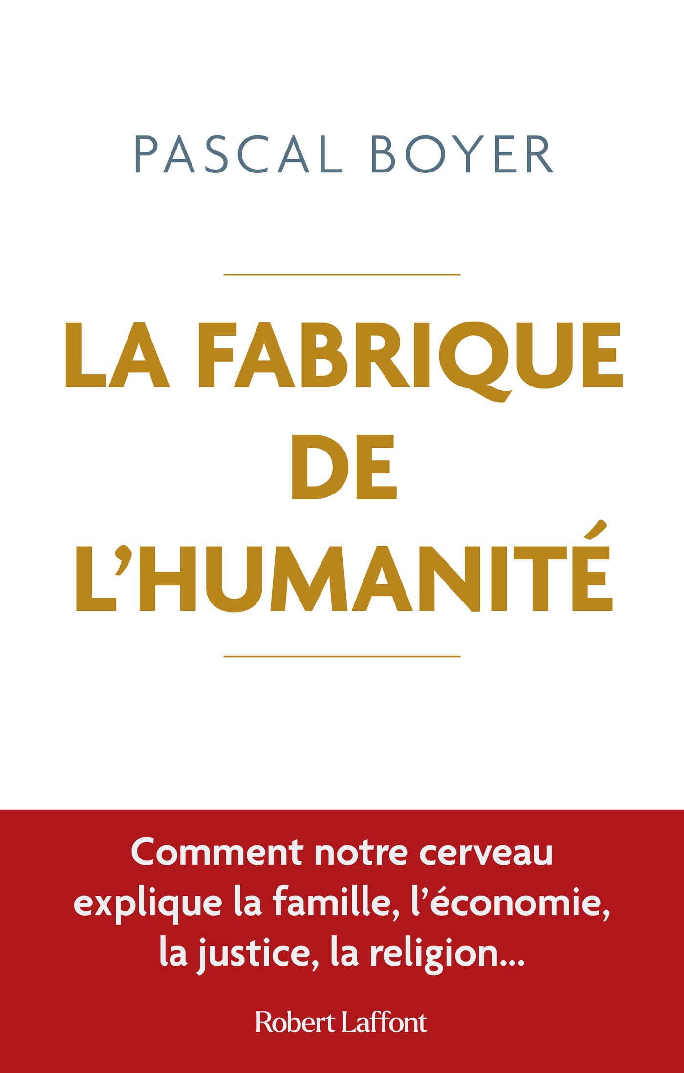 La Fabrique de l'humanité by Pascal Boyer | Goodreads