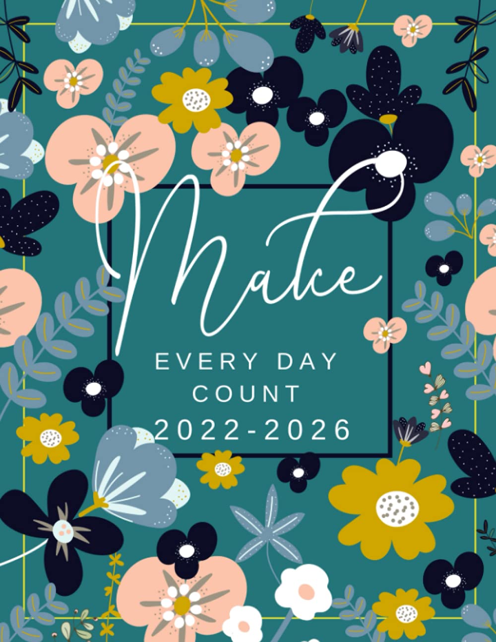 20222026 Monthly Planner Make Every Day Count 60 Months Calendar