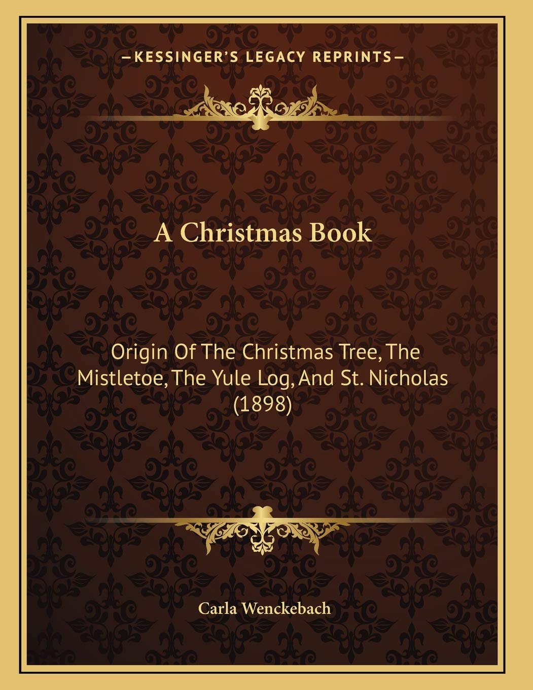 A Christmas Book Origin Of The Christmas Tree, The Mistletoe, The Yule