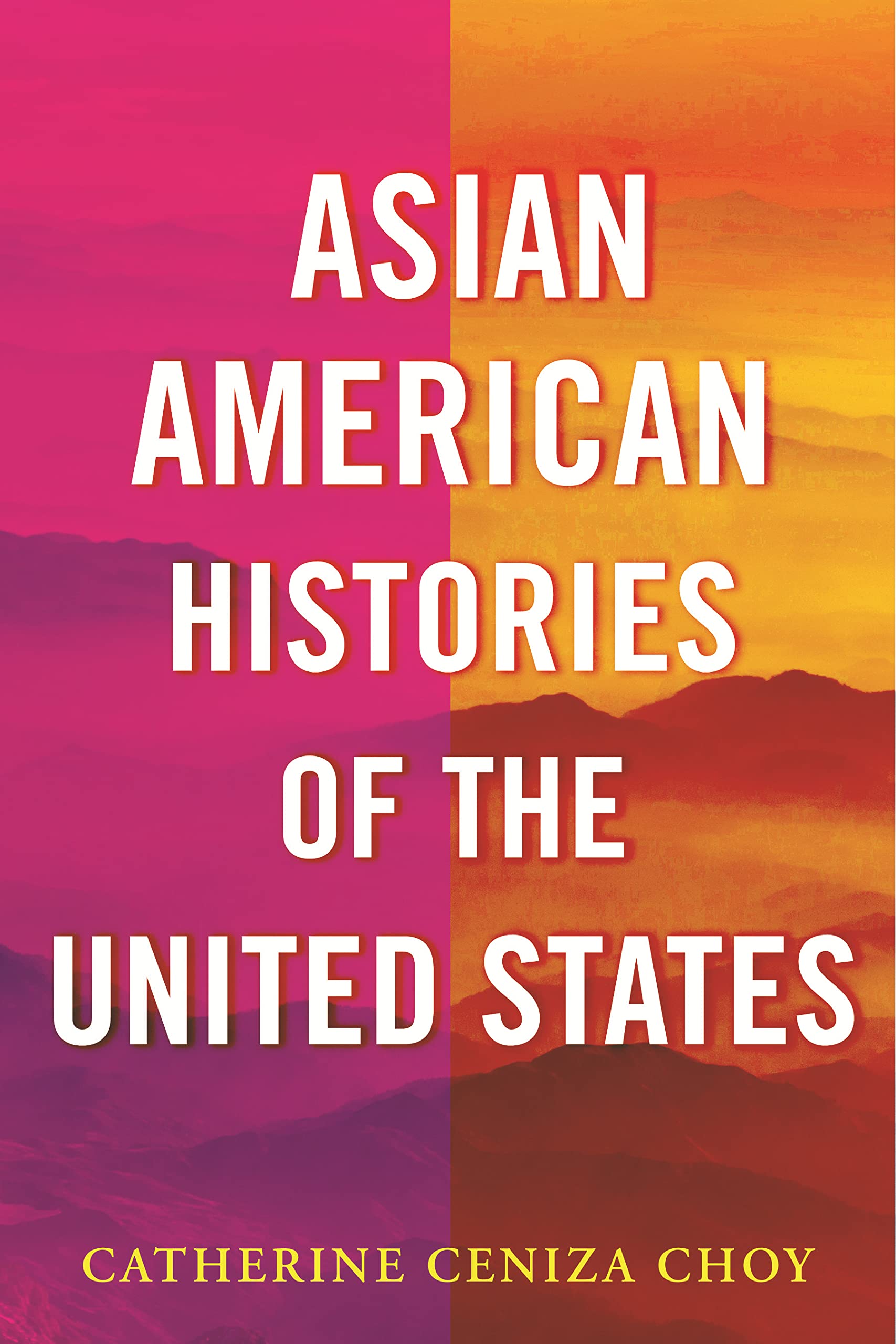 Asian American Histories of the United States (ReVisioning History Book 7)