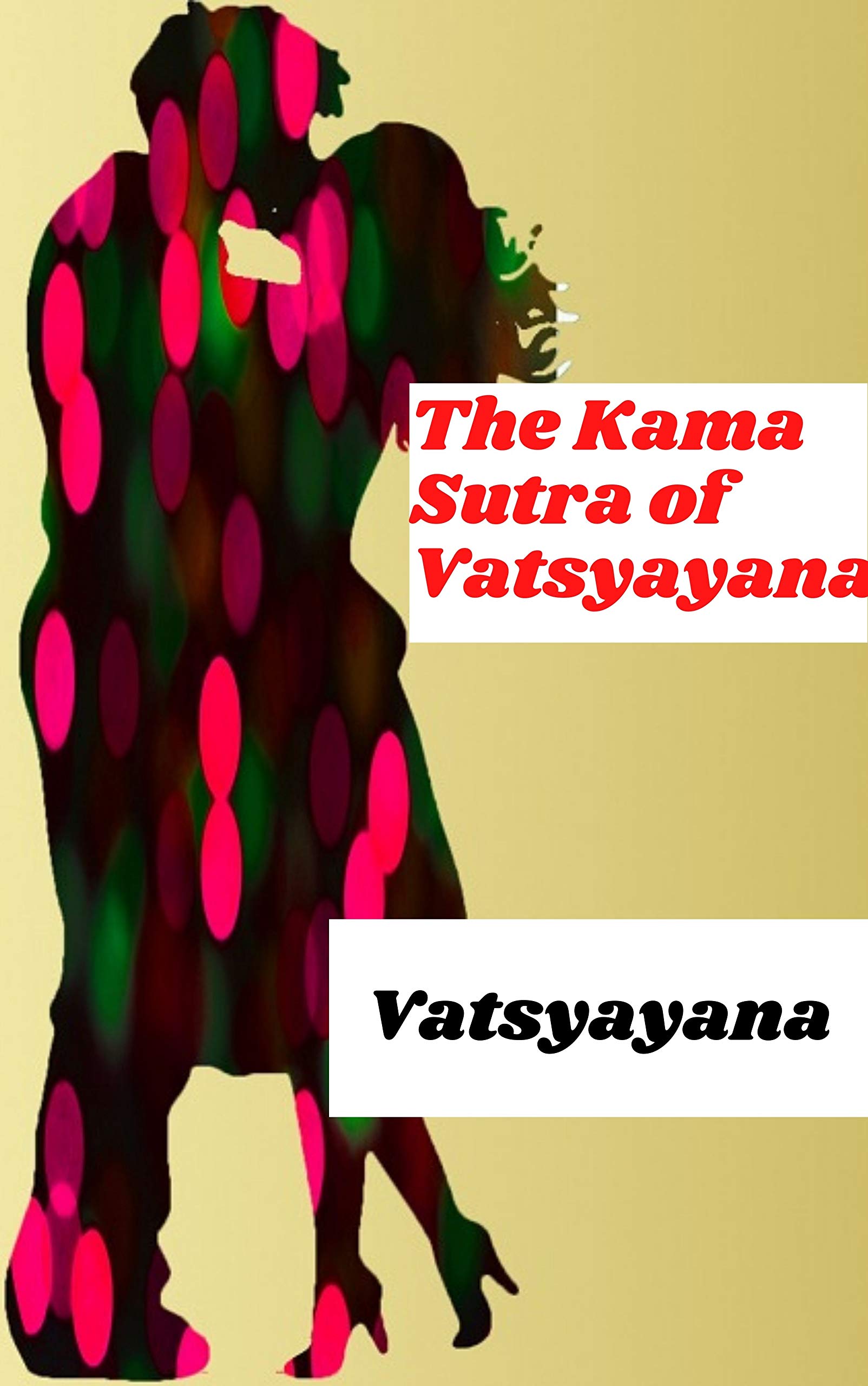 The Kama Sutra of Vatsyayana Illustrated (In Seven Parts) With Preface