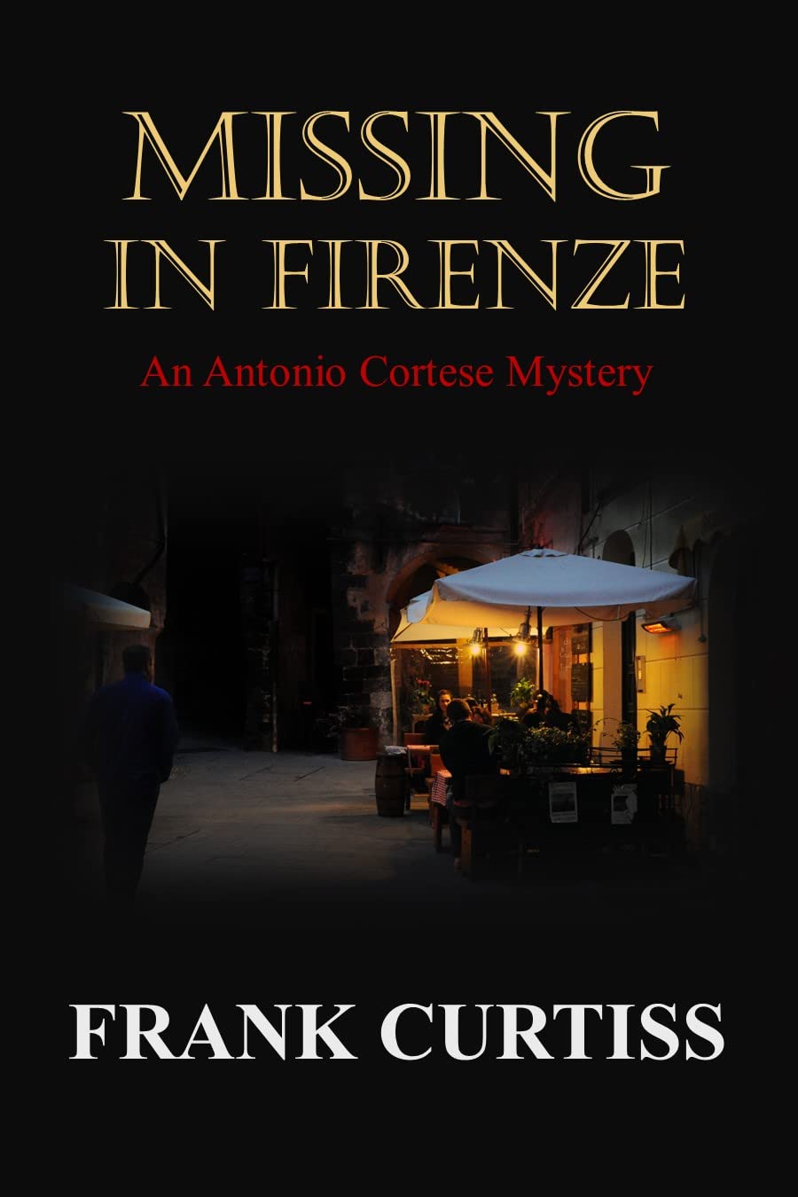 Missing in Firenze: An Antonio Cortese Mystery