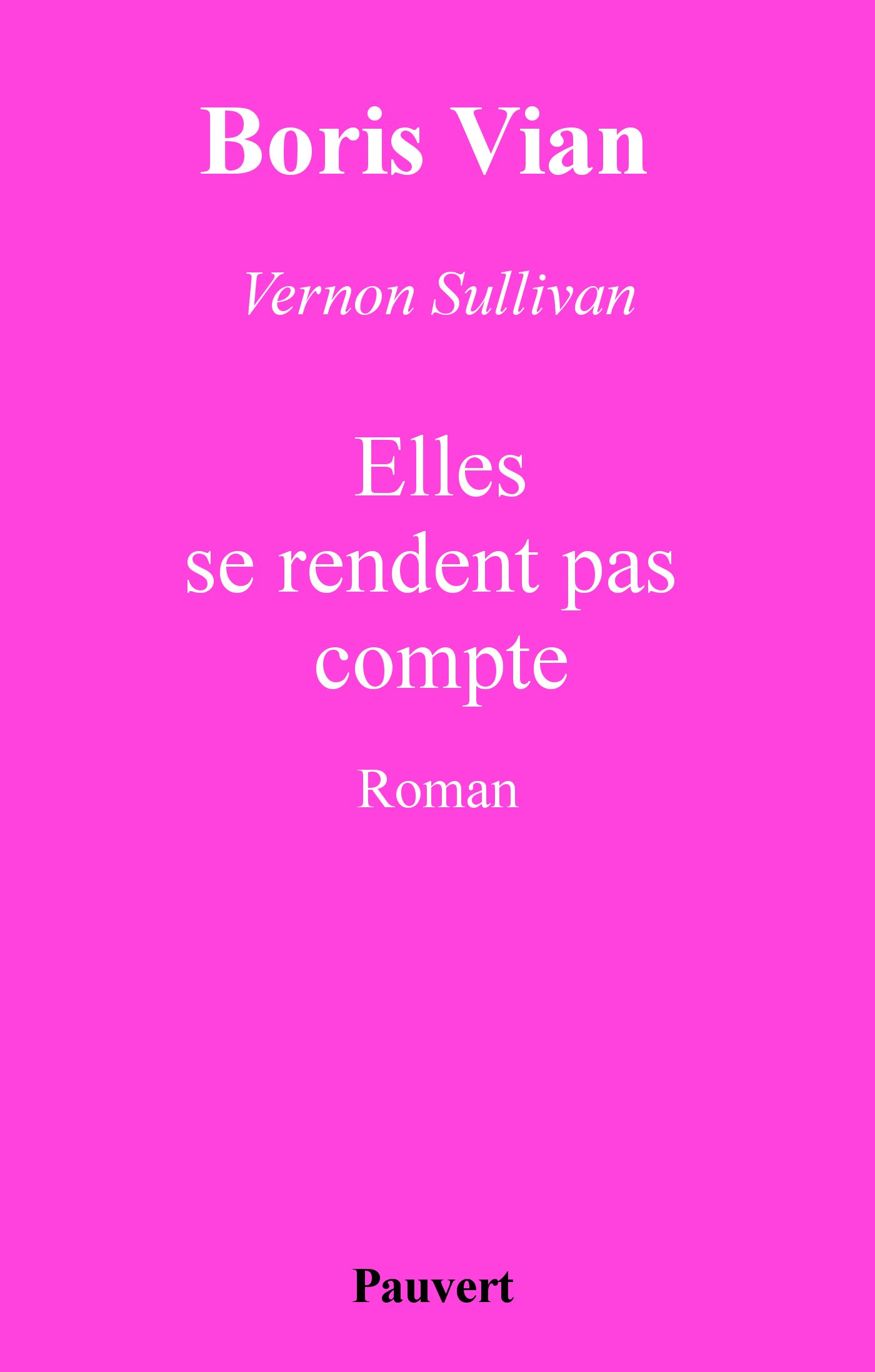 Elles se rendent pas compte (Fonds Pauvert) by Boris Vian Goodreads