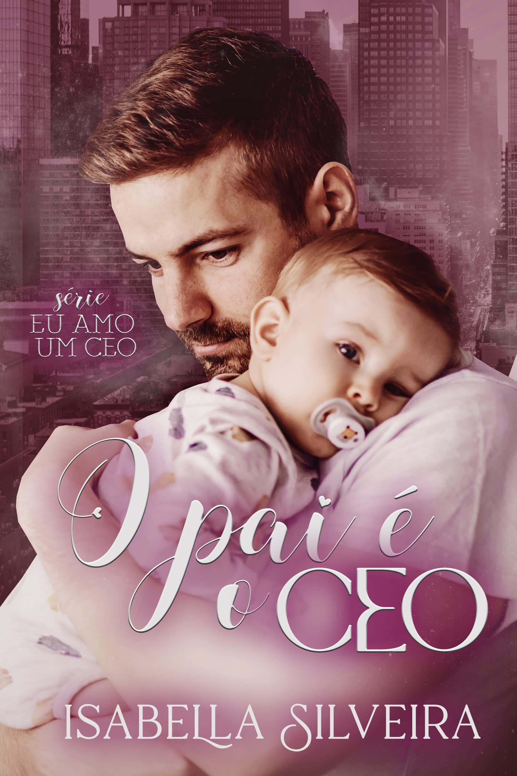 O PAI É O CEO (Eu amo um CEO)