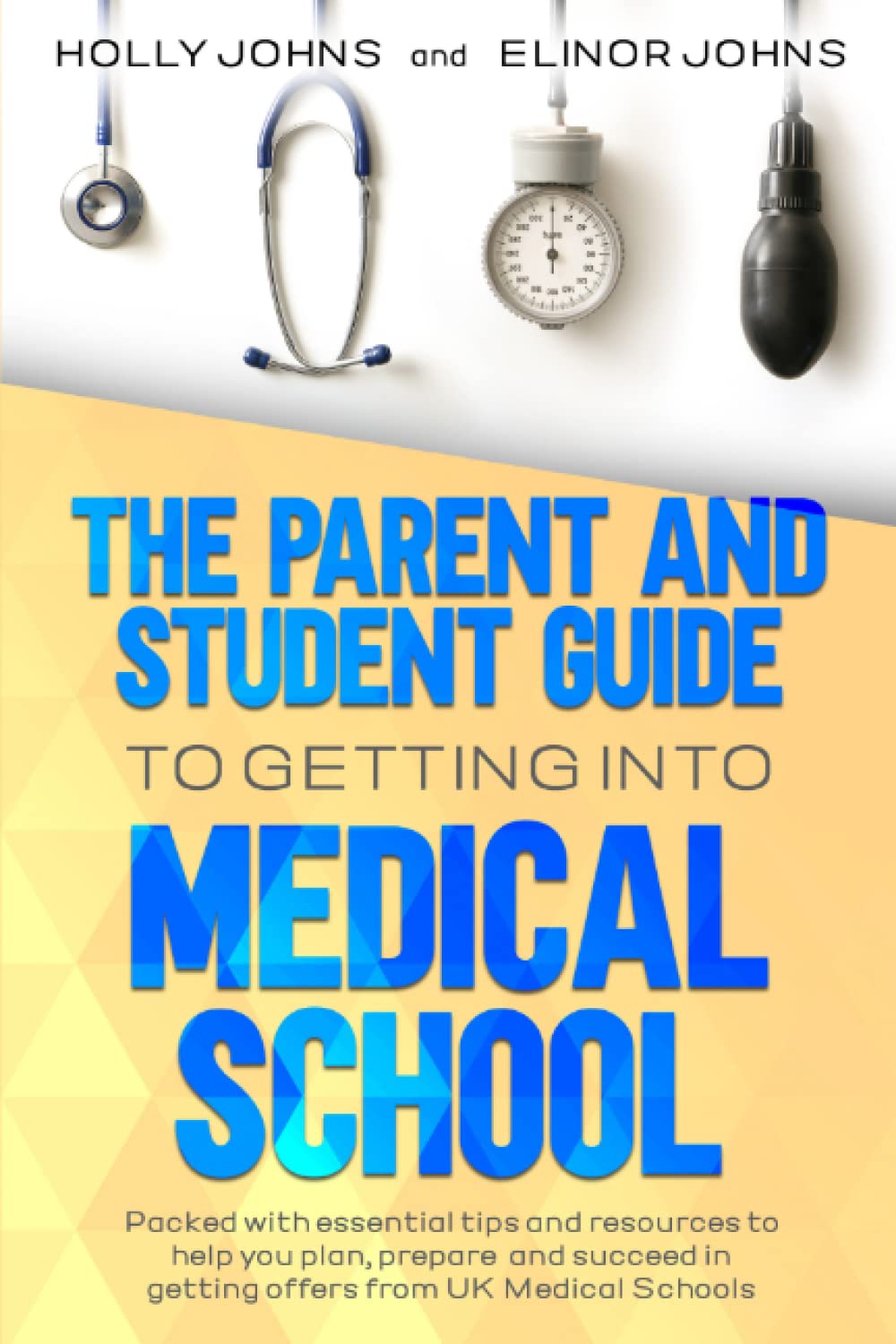 The Parent and Student Guide to getting Into Medical School Essential