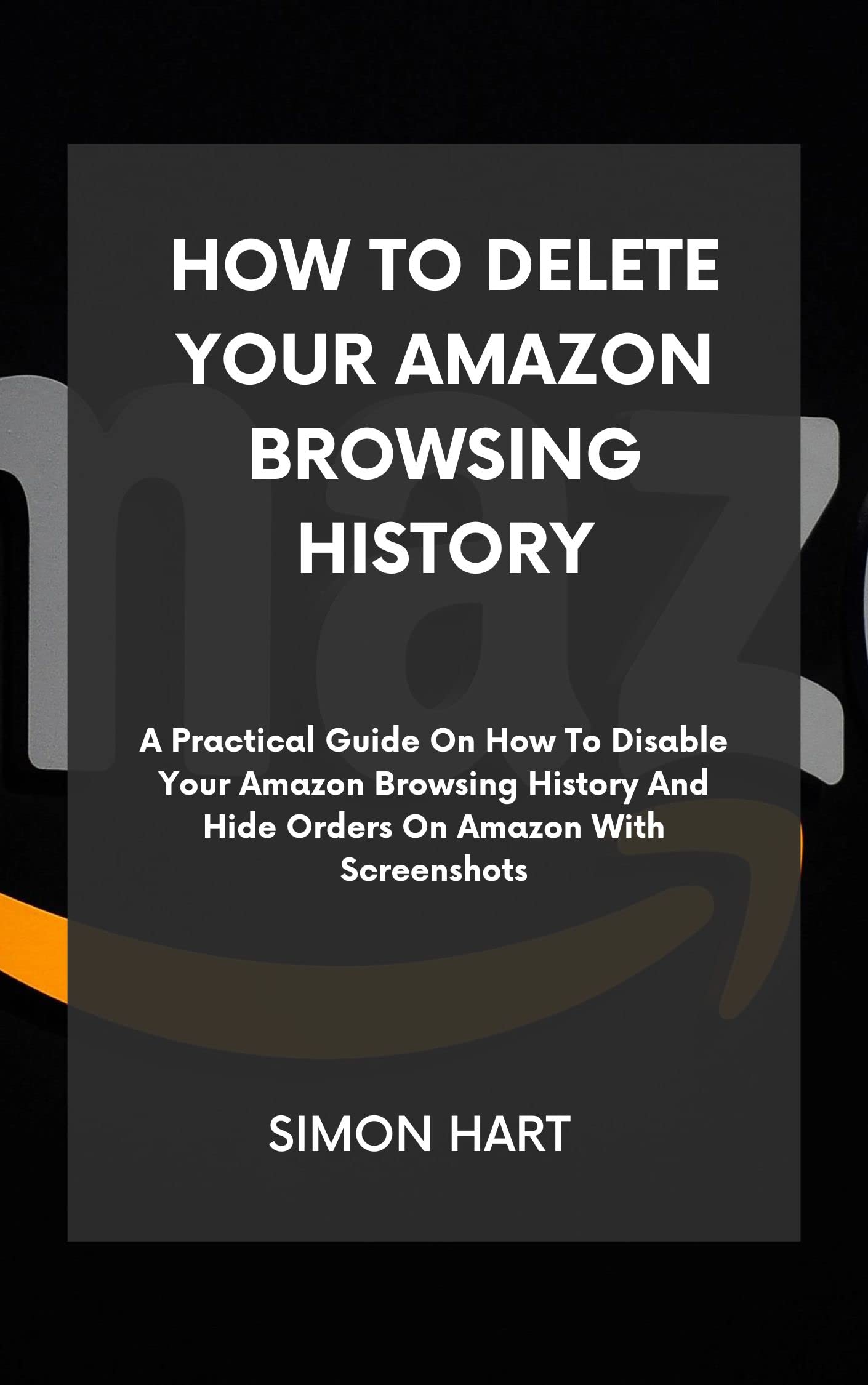 How To Delete Your Amazon Browsing History A Practical Guide On How To