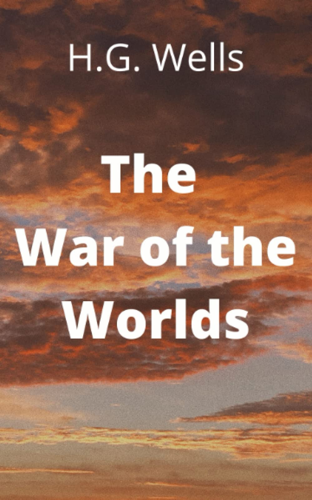 The War of the Worlds The Original 1898 Martians Literary Science