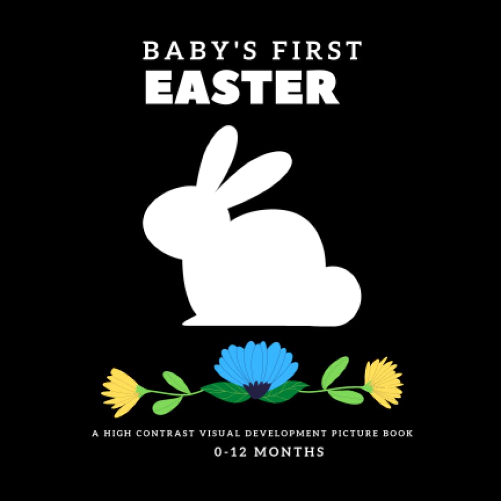 Baby's First Easter A High Contrast Visual Development Picture Book (012 Months) by Jane Red