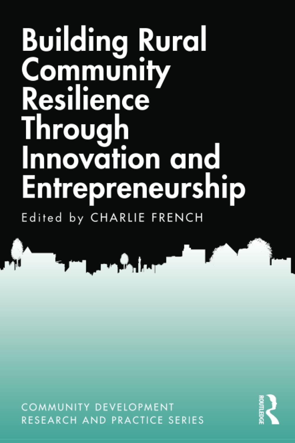 Building Rural Community Resilience Through Innovation and ...